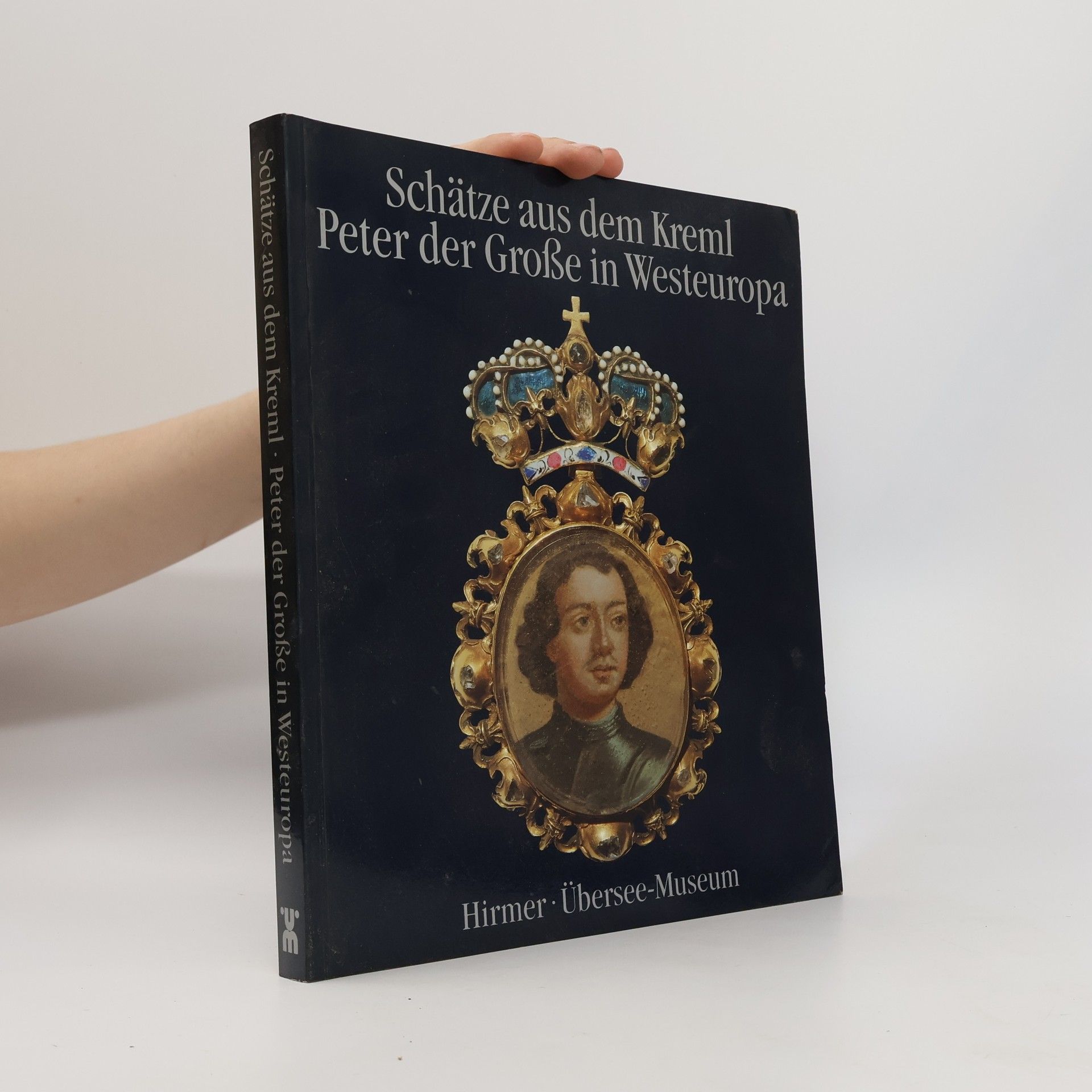 Albert Hirmer Schätze aus dem Kreml. Peter der Grosse in Westeuropa
