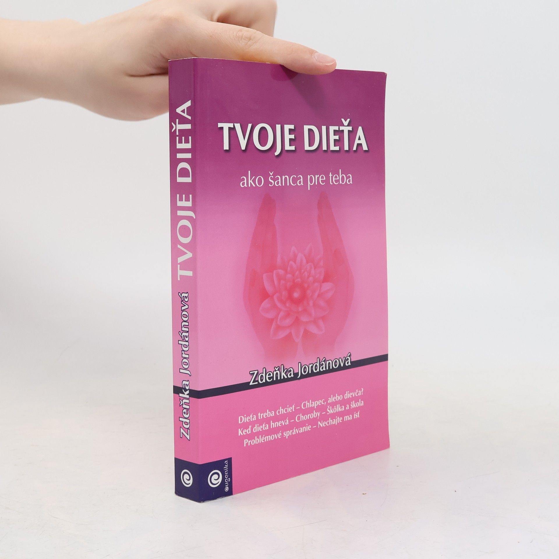 Zdeňka Jordánová Tvoje dieťa ako šanca pre teba