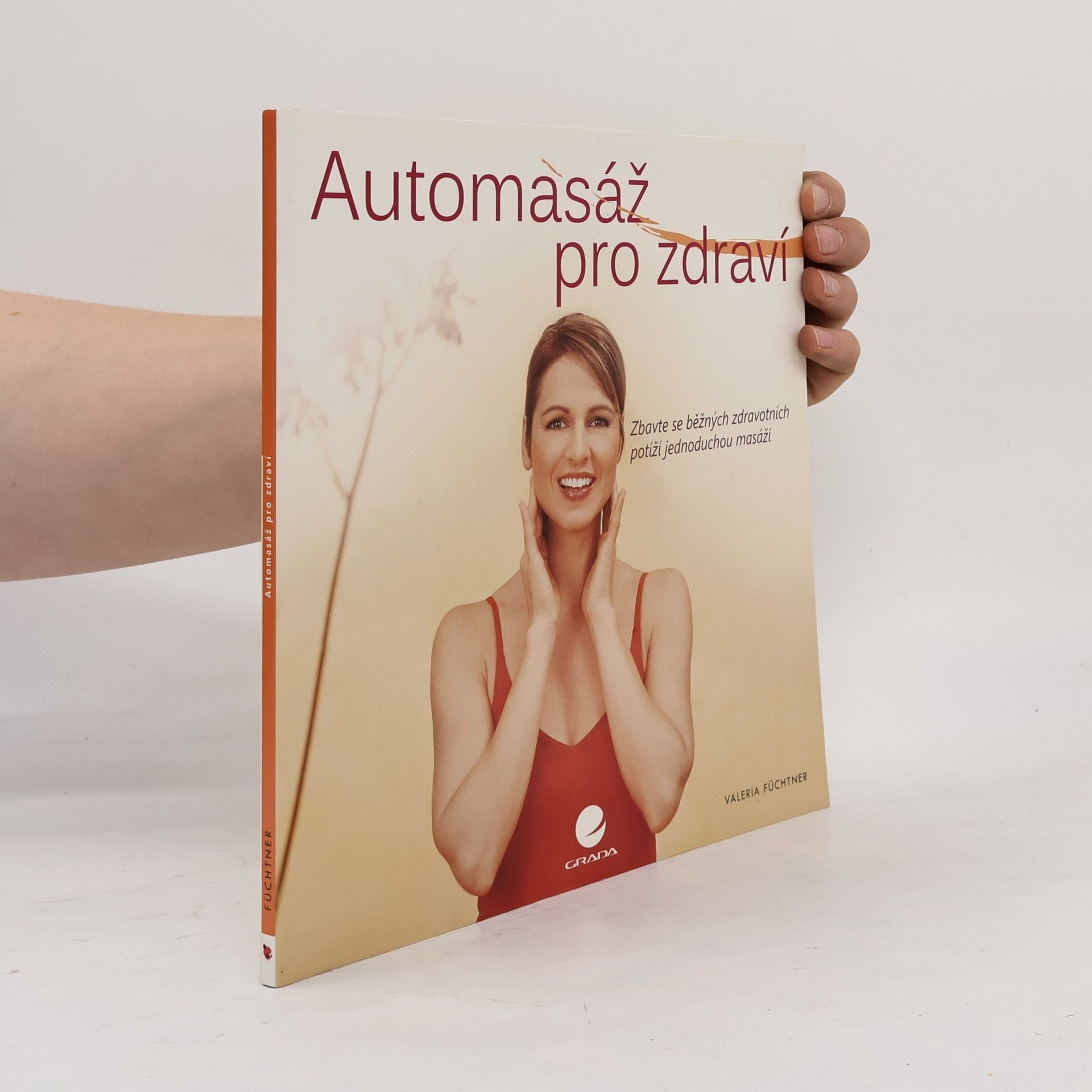 Valeria Füchtner Automasáž pro zdraví : zbavte se běžných zdravotních potíží jednoduchou masáží