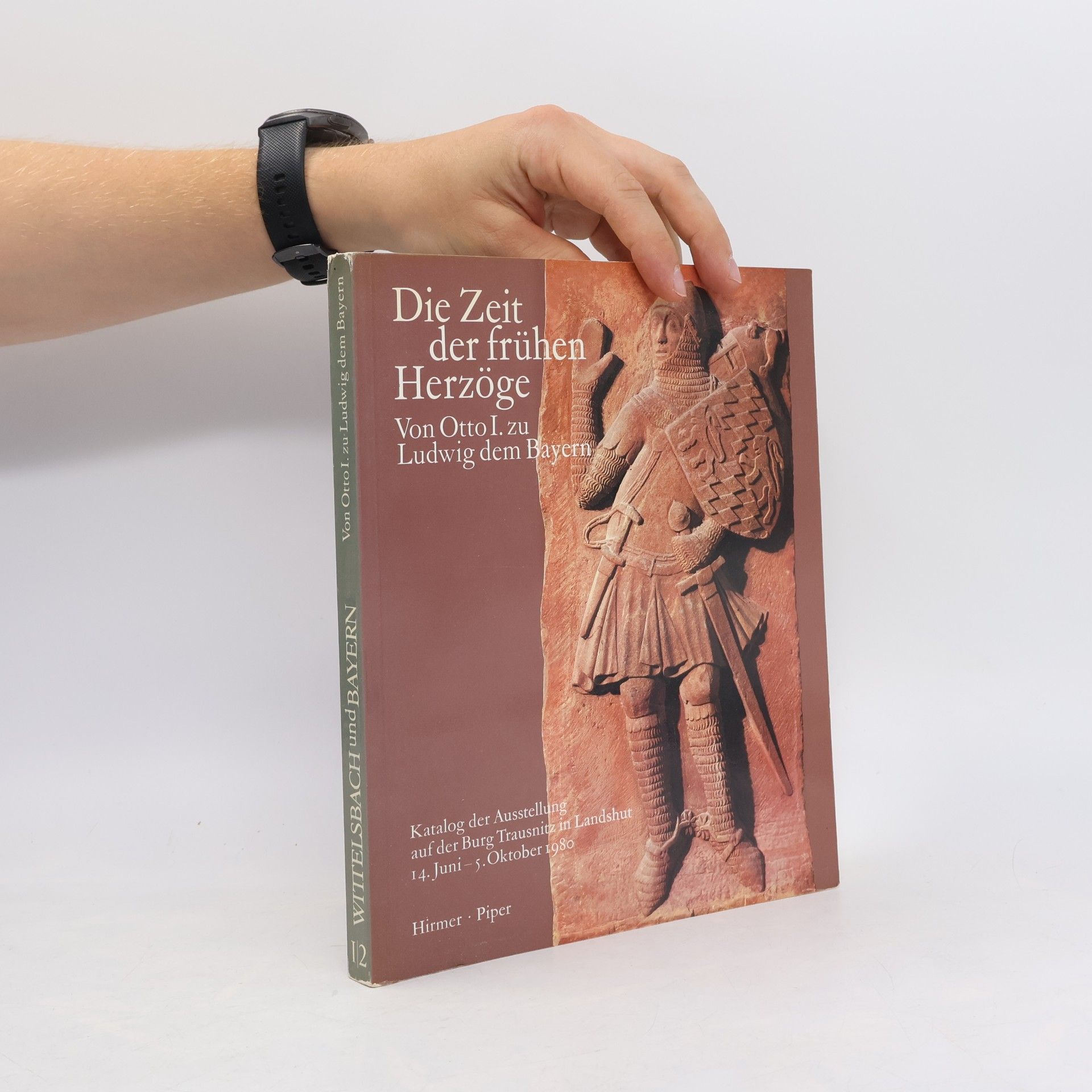 Autores varios Die Zeit der frühen Herzöge. Katalog der Ausstellung auf der Burg Trausnit Landshut 14. Juni-5. Oktober 1980