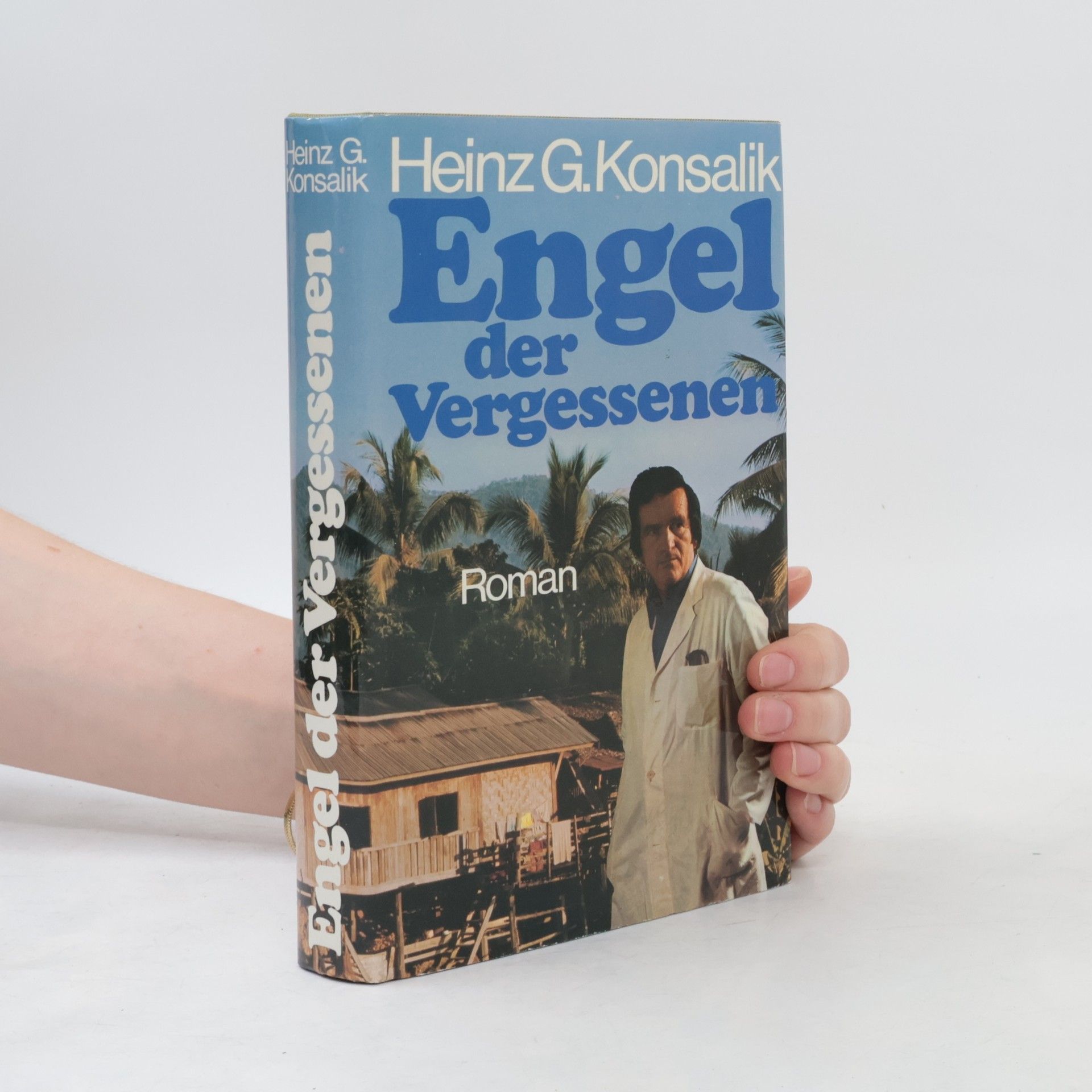 Heinz G. Konsalik Engel der Vergessenen