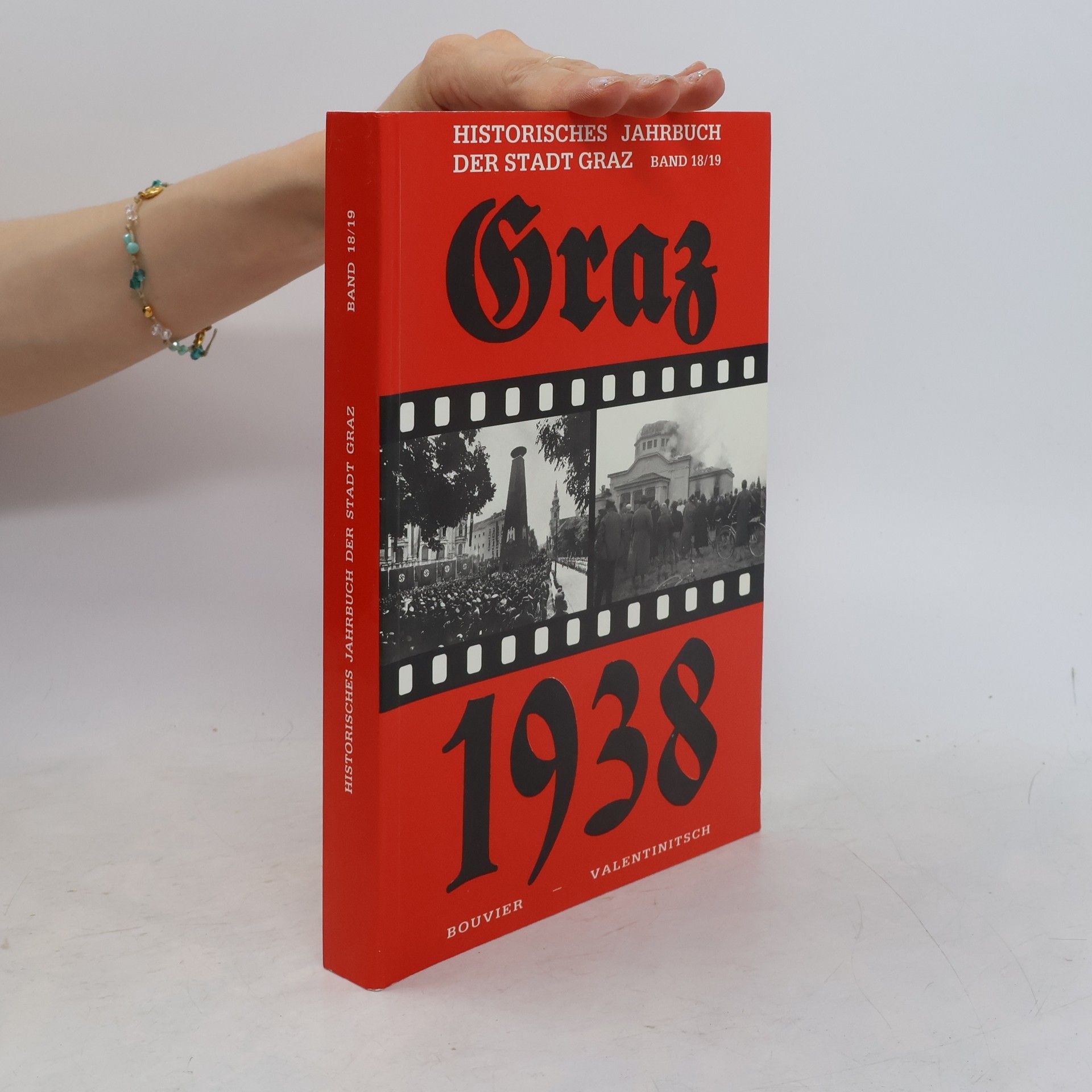 Friedrich Bouvier Historisches Jahrbuch der Stadt Graz, Band 18/19: Graz 1938