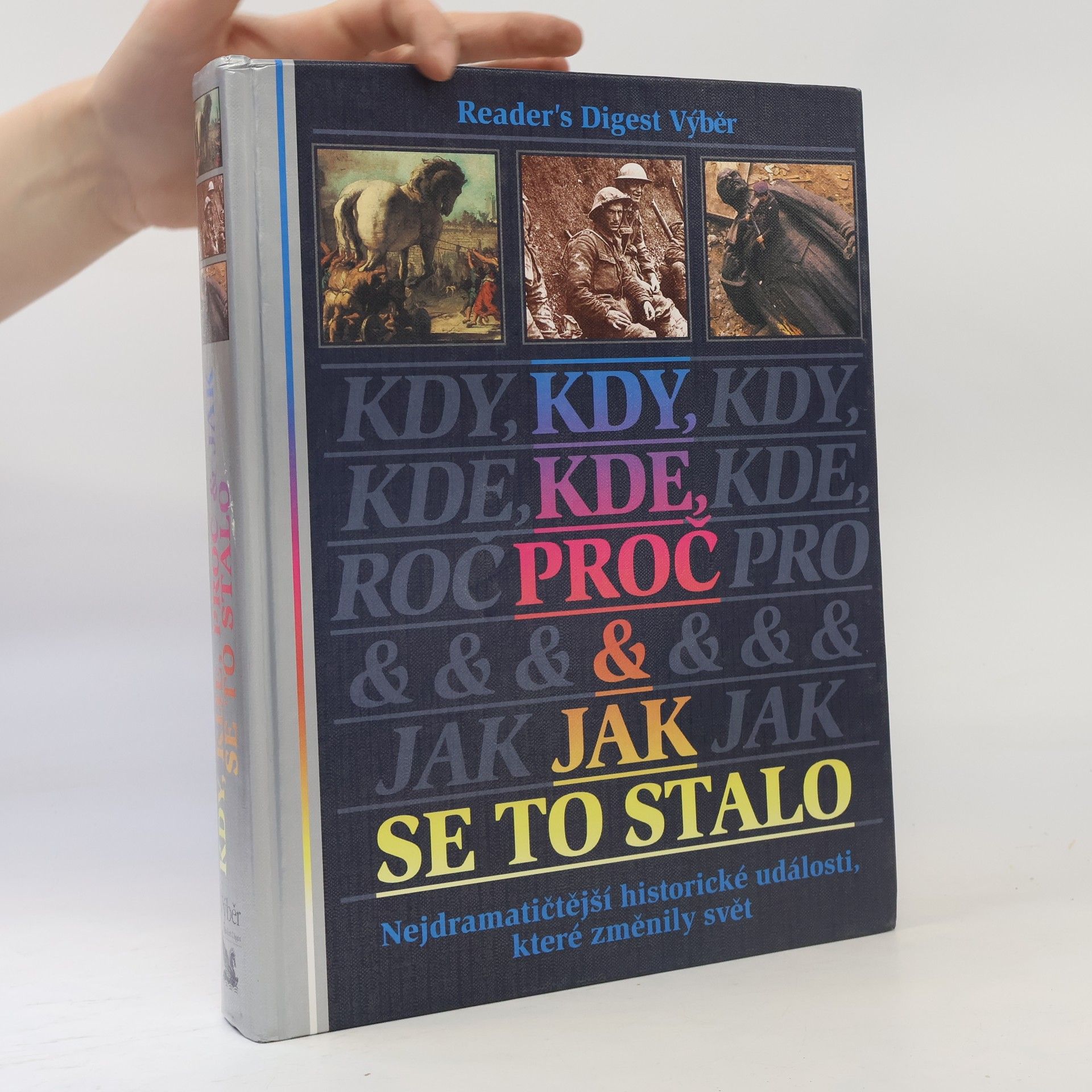 Michael Worth Davison Kdy, kde, proč a jak se to stalo. Nejdramatičtější historické události, které změnily svět