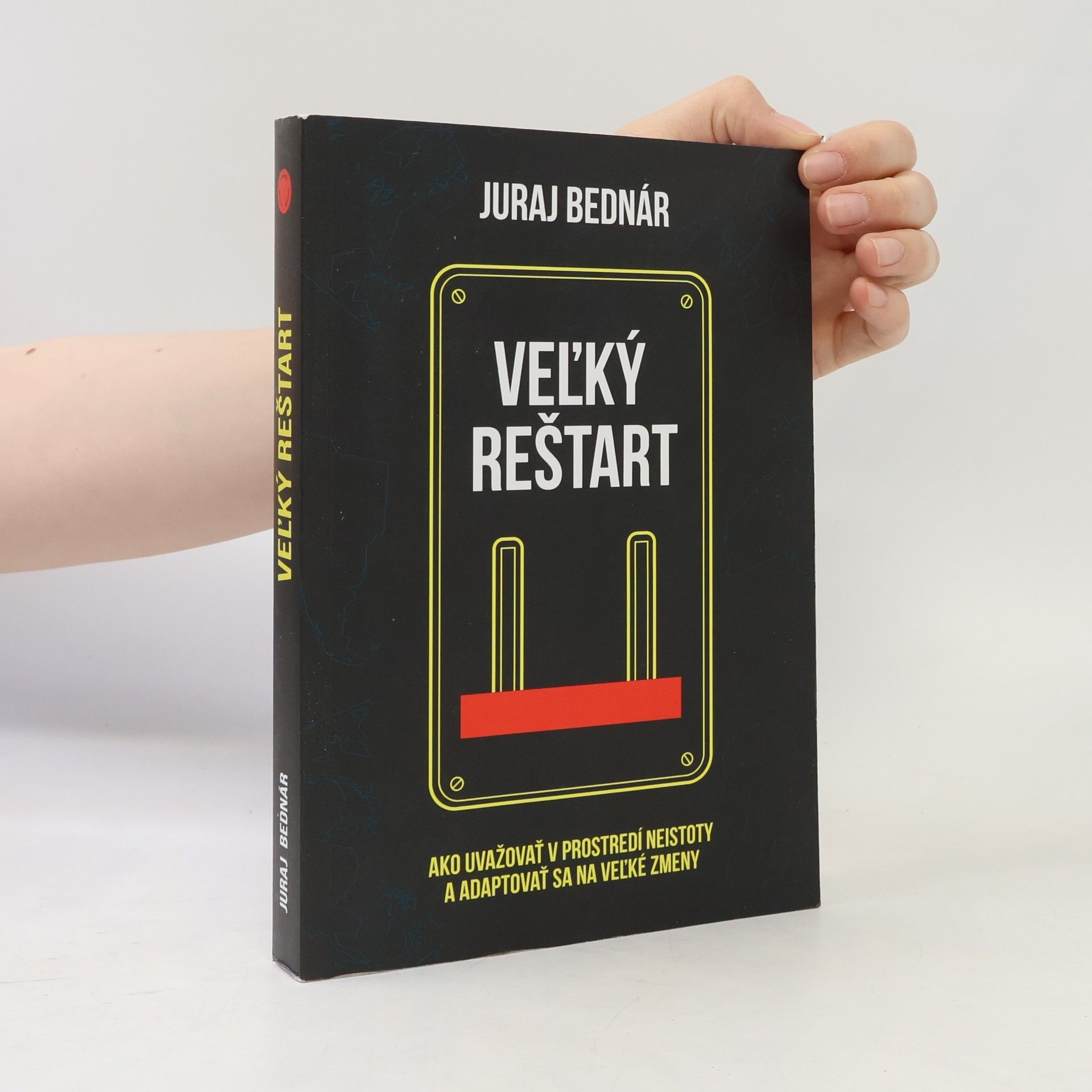 Juraj Bednár Veľký reštart: Ako uvažovať v prostredí neistoty a adaptovať sa na veľké zmeny?