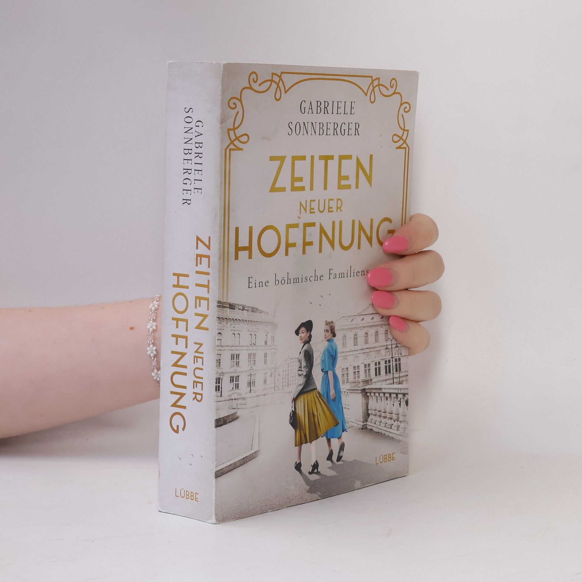 Gabriele Sonnberger Zeiten neuer Hoffnung : eine böhmische Familiensaga