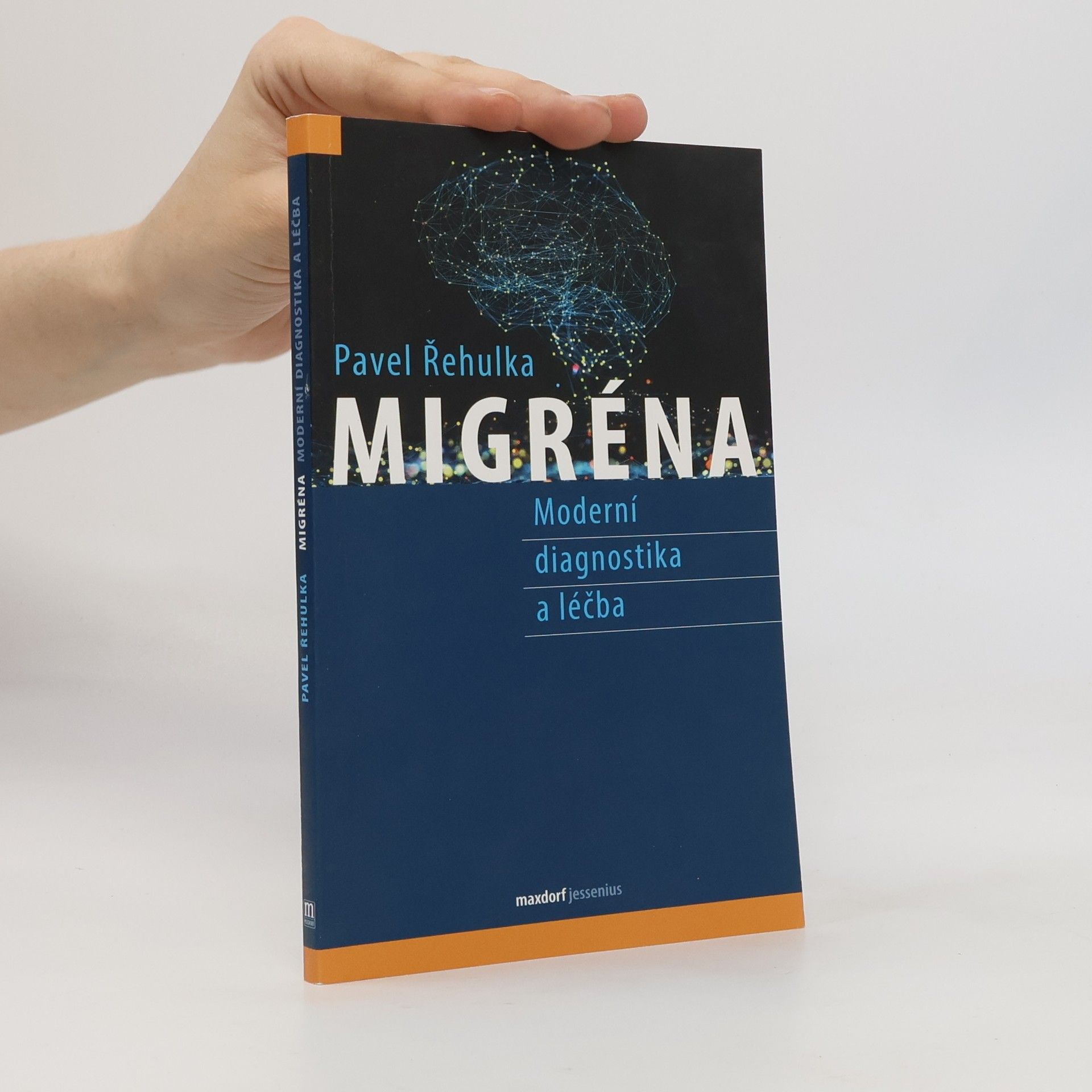 Pavel Řehulka Migréna. Moderní diagnostika a léčba