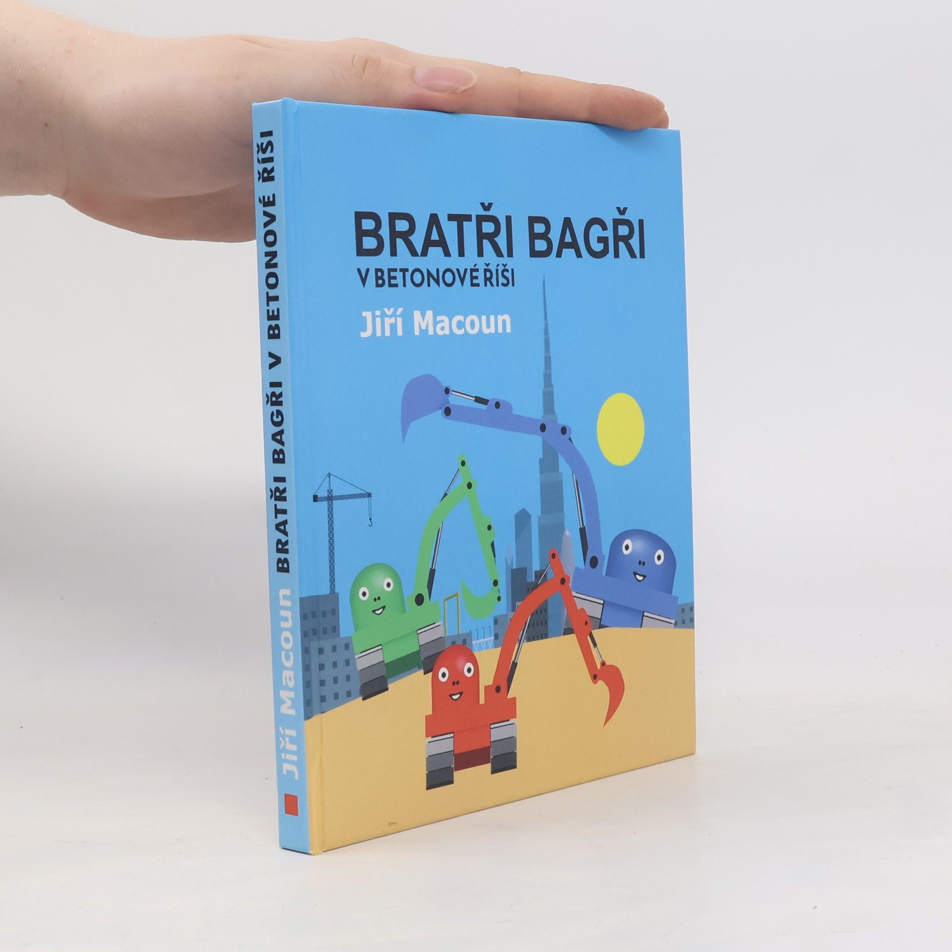 Jiří Macoun Bratři bagři v Betonové říši