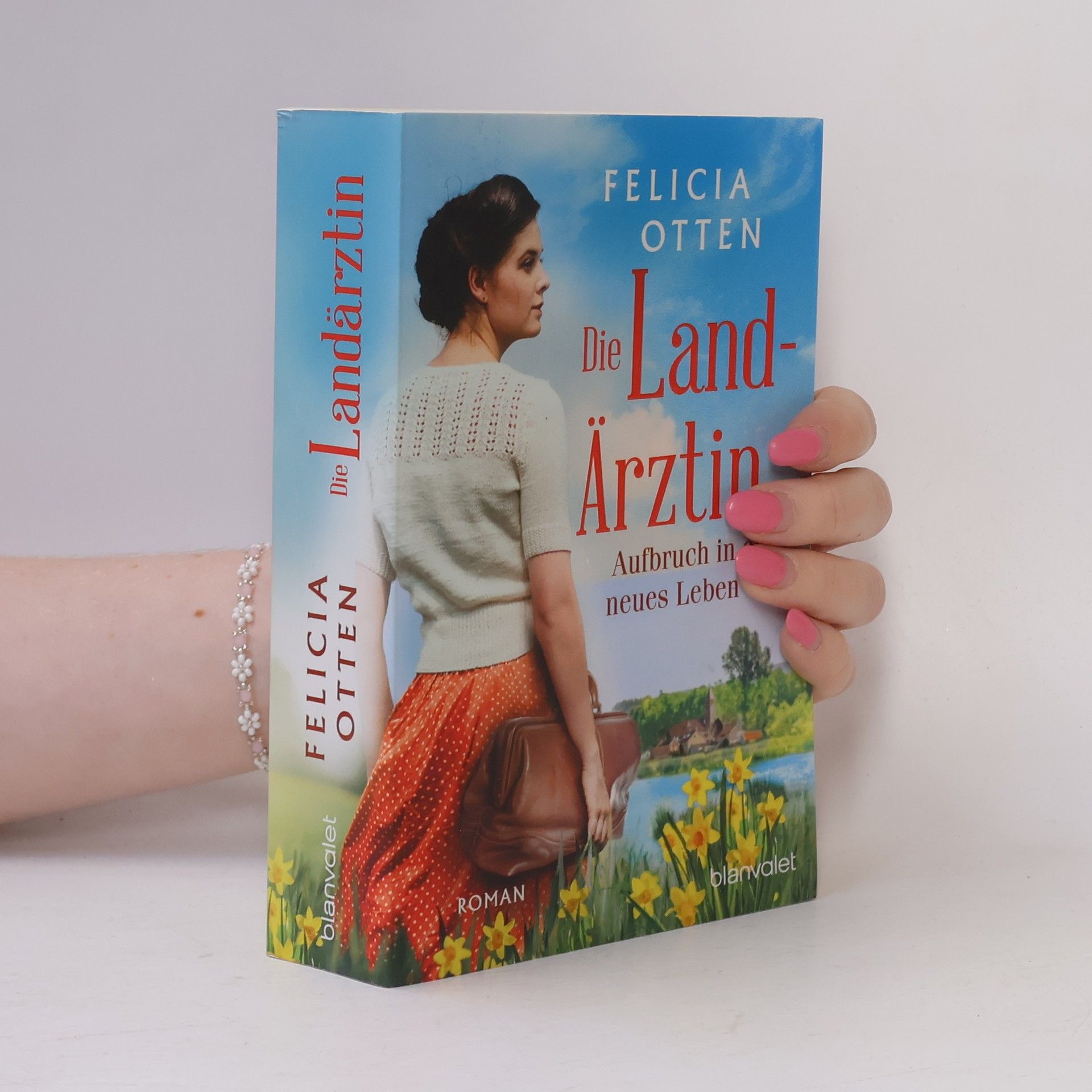 Felicia Otten Die Landärztin - Aufbruch in ein neues Leben