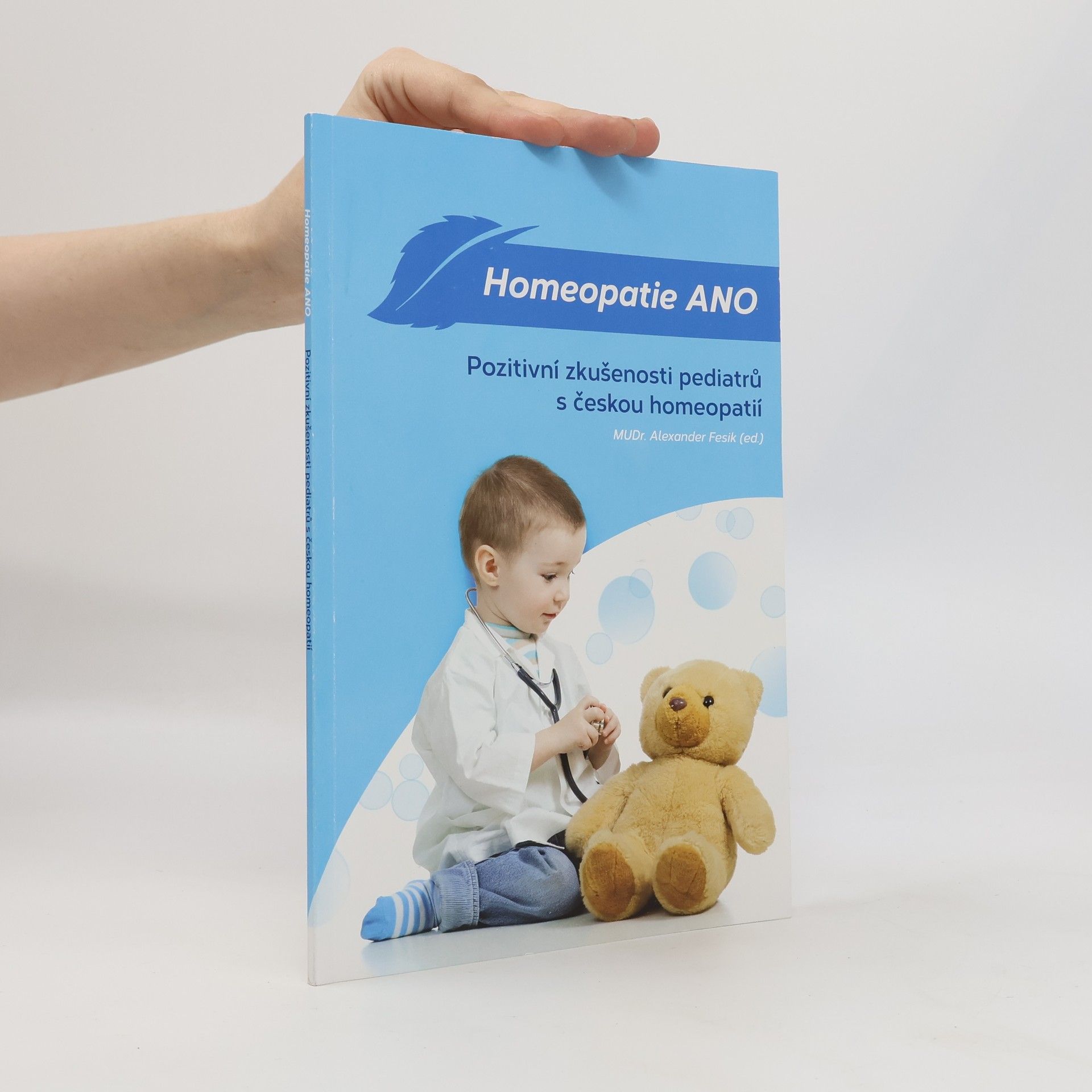 Aleksandr Nikolajevič Fesik Homeopatie ANO : pozitivní zkušenosti pediatrů s českou homeopatií