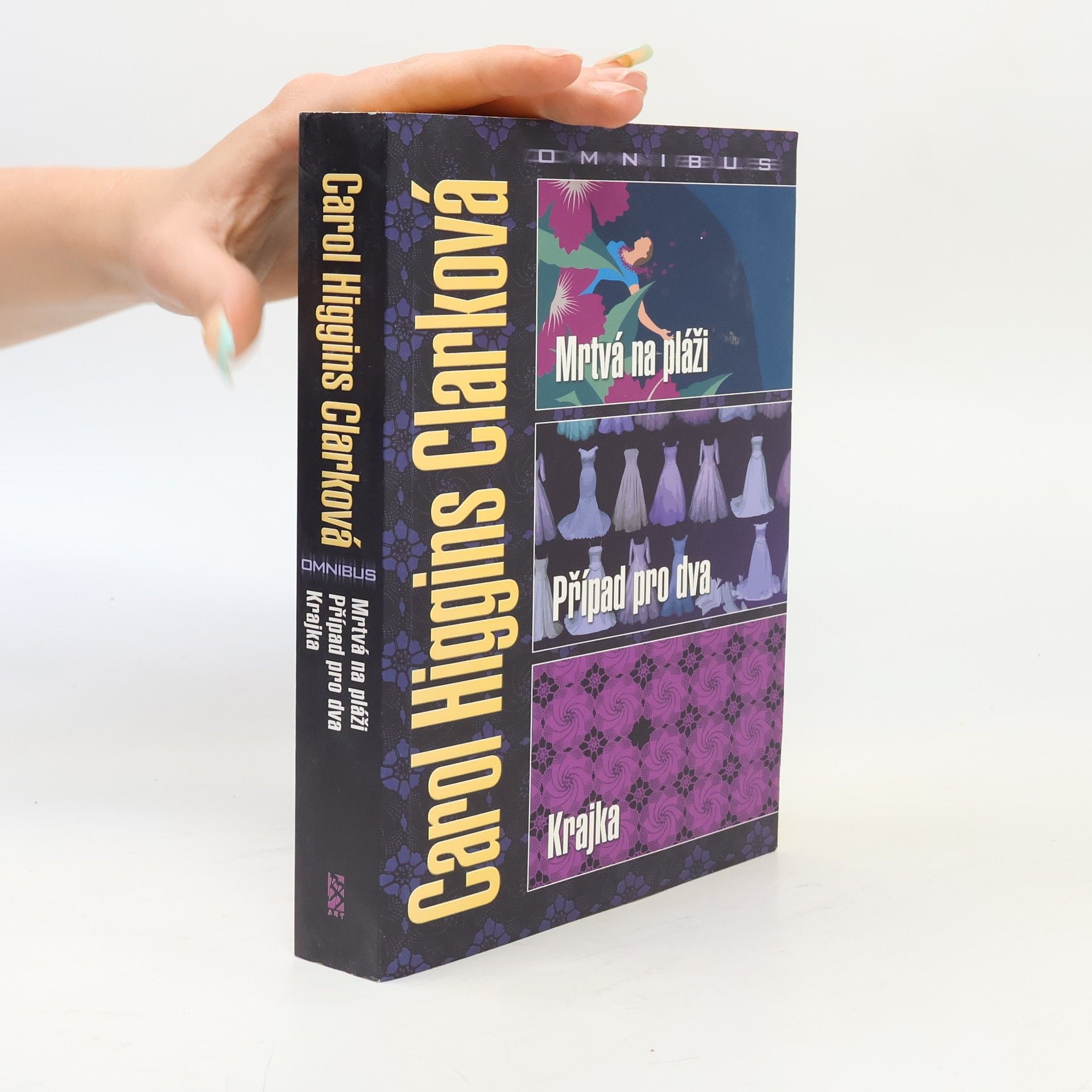 Carol Higgins Clark Mrtvá na pláži ; Případ pro dva ; Krajka : Carol Higgins Clarková omnibus : v hlavní roli Regan Reillyová Carol Higgins Clarková omnibus V hlavní roli Regan Reillyová Případ pro dva Krajk