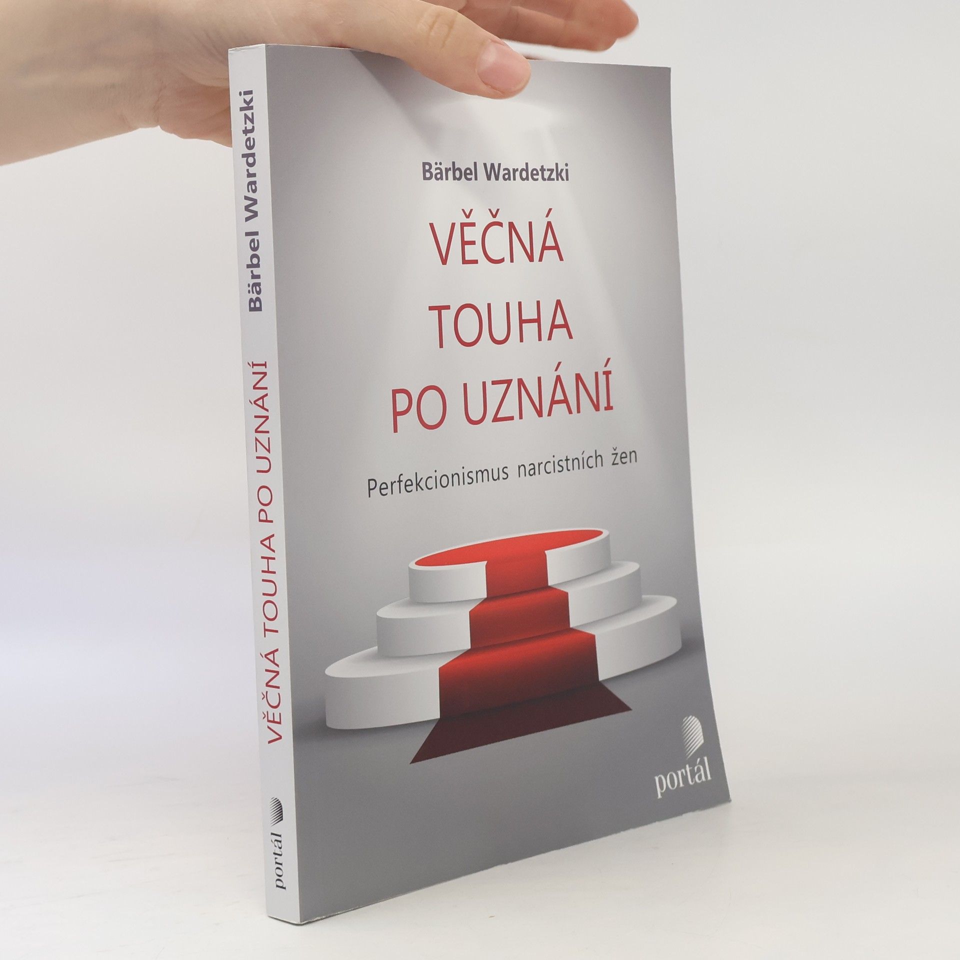 Bärbel Wardetzki Věčná touha po uznání: perfekcionismus narcistních žen