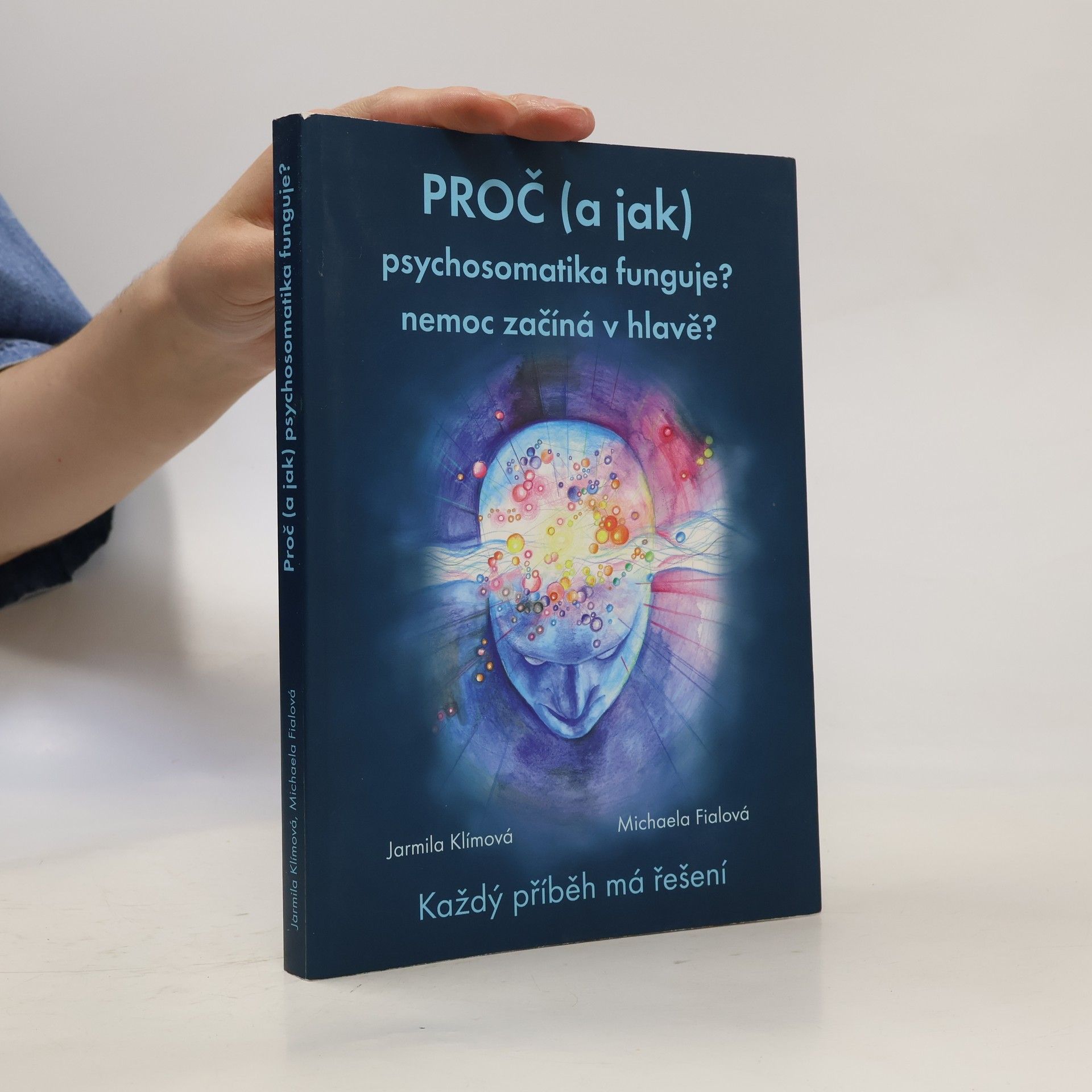 Jarmila Klímová Proč (a jak) psychosomatika funguje?