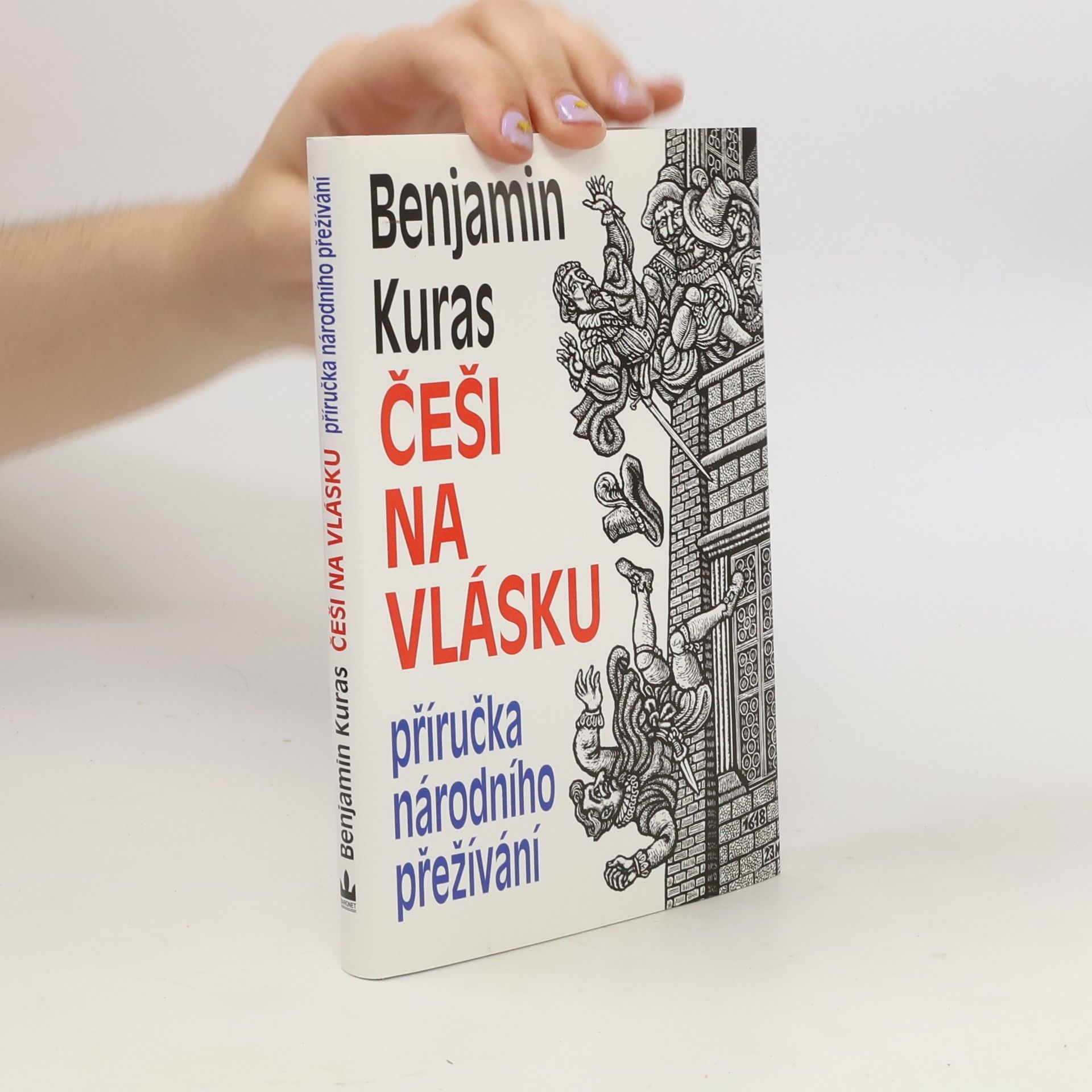 Benjamin Kuras Češi na vlásku: Příručka národního přežívání