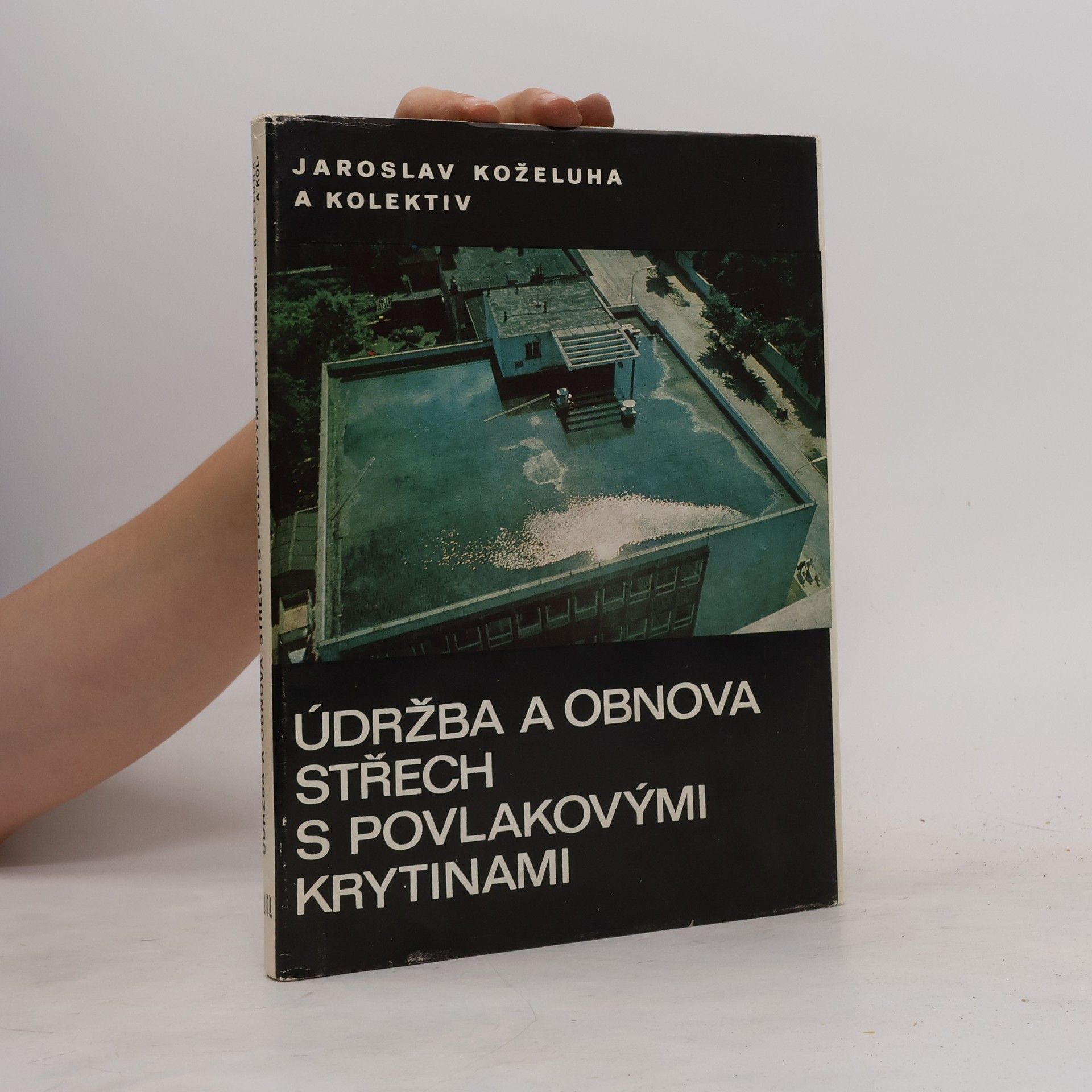 Jaroslav Koželuha Údržba a obnova střech s povlakovými krytinami