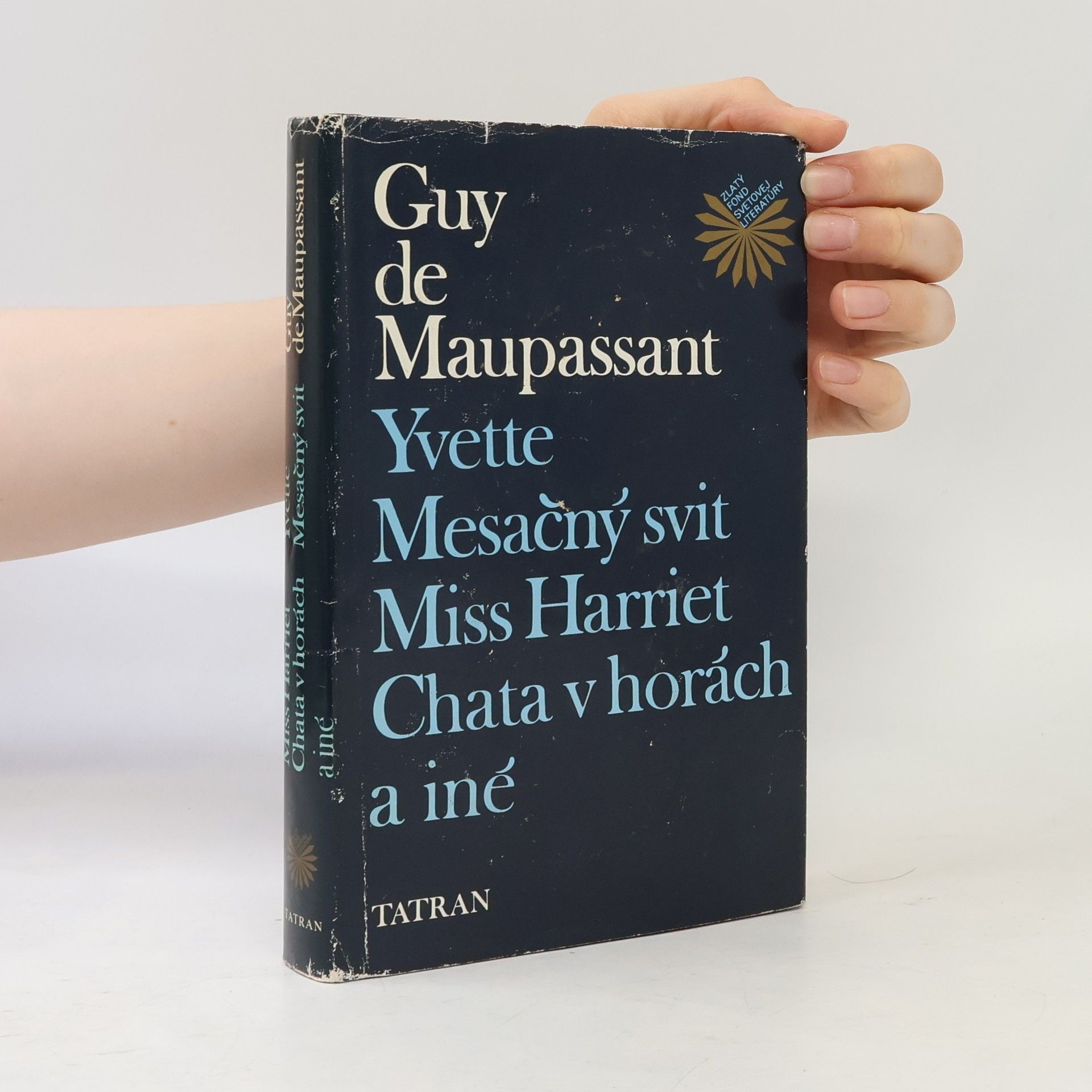 Guy de Maupassant Yvette. Mesačný svit. Miss Harriet. Chata v horách a iné