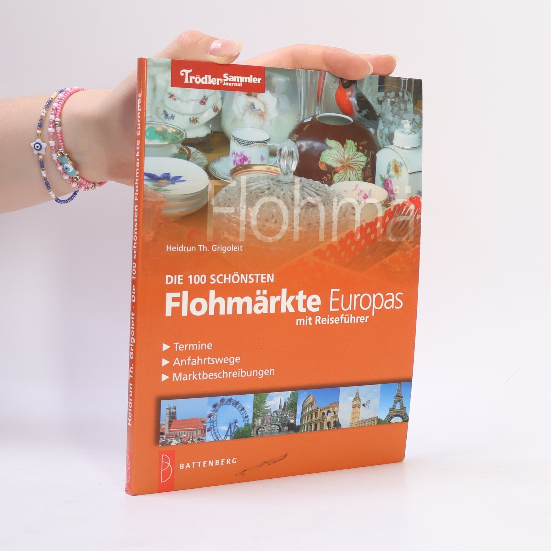 Heidrun Th. Grigoleit Die 100 schönsten Flohmärkte Europas