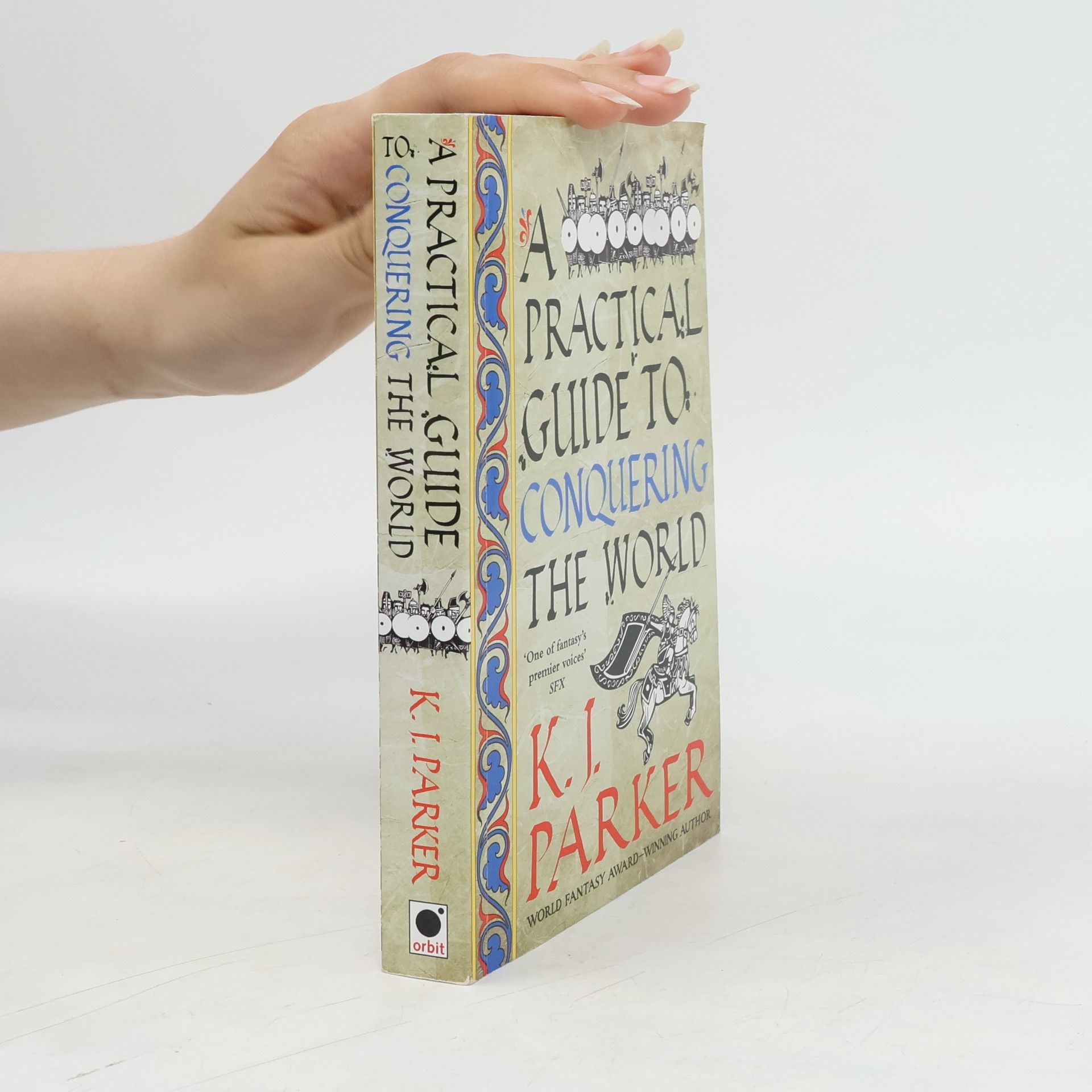 K. J. Parker A Practical Guide to Conquering the World
