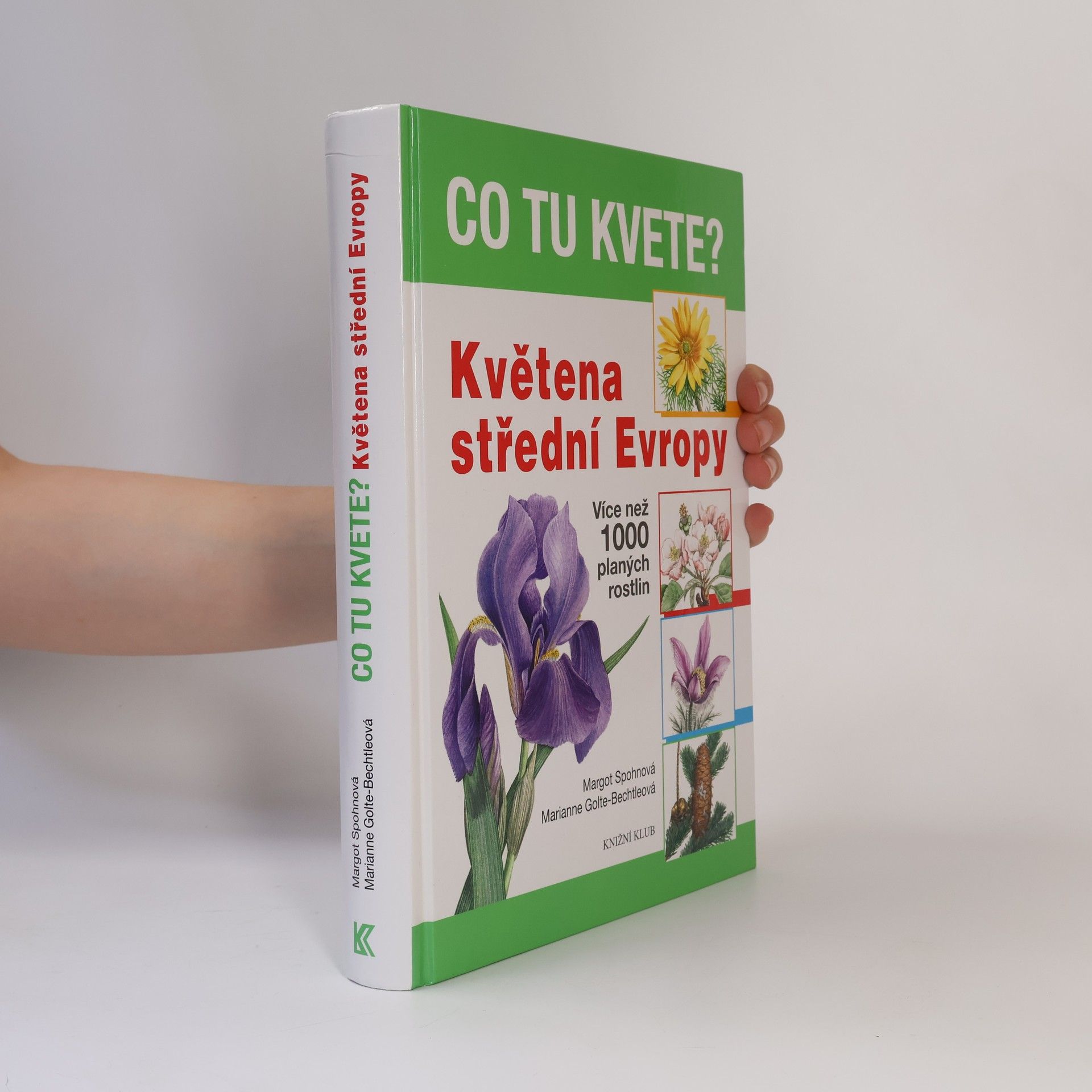 Margot Spohn Co tu kvete? : květena střední Evropy: Více než 1000 planých rostlin