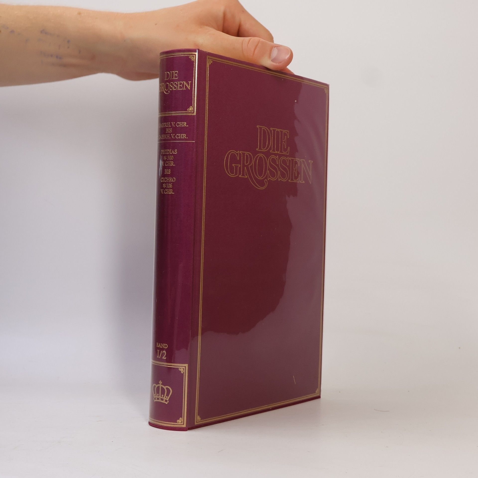 Autorenkollektiv Die Grossen Band I/2. Phidias bis Cicero