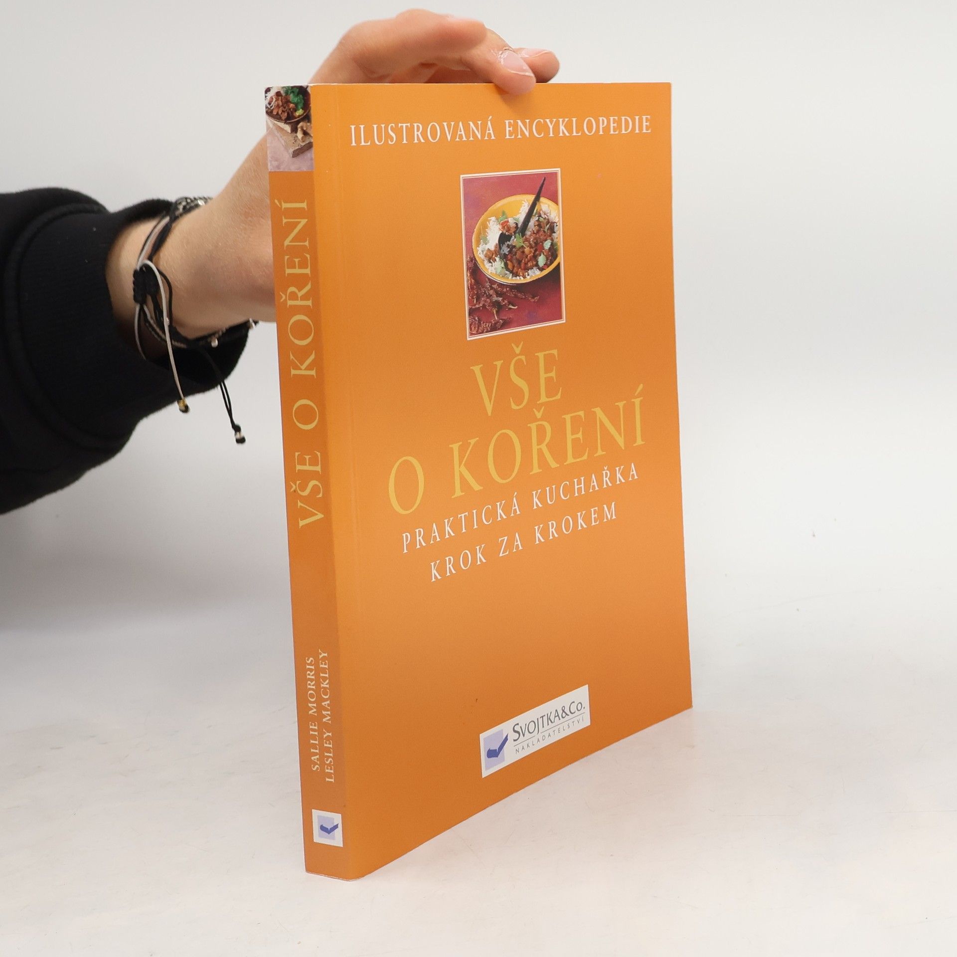 Sallie Morris Vše o koření : praktická kuchařka krok za krokem