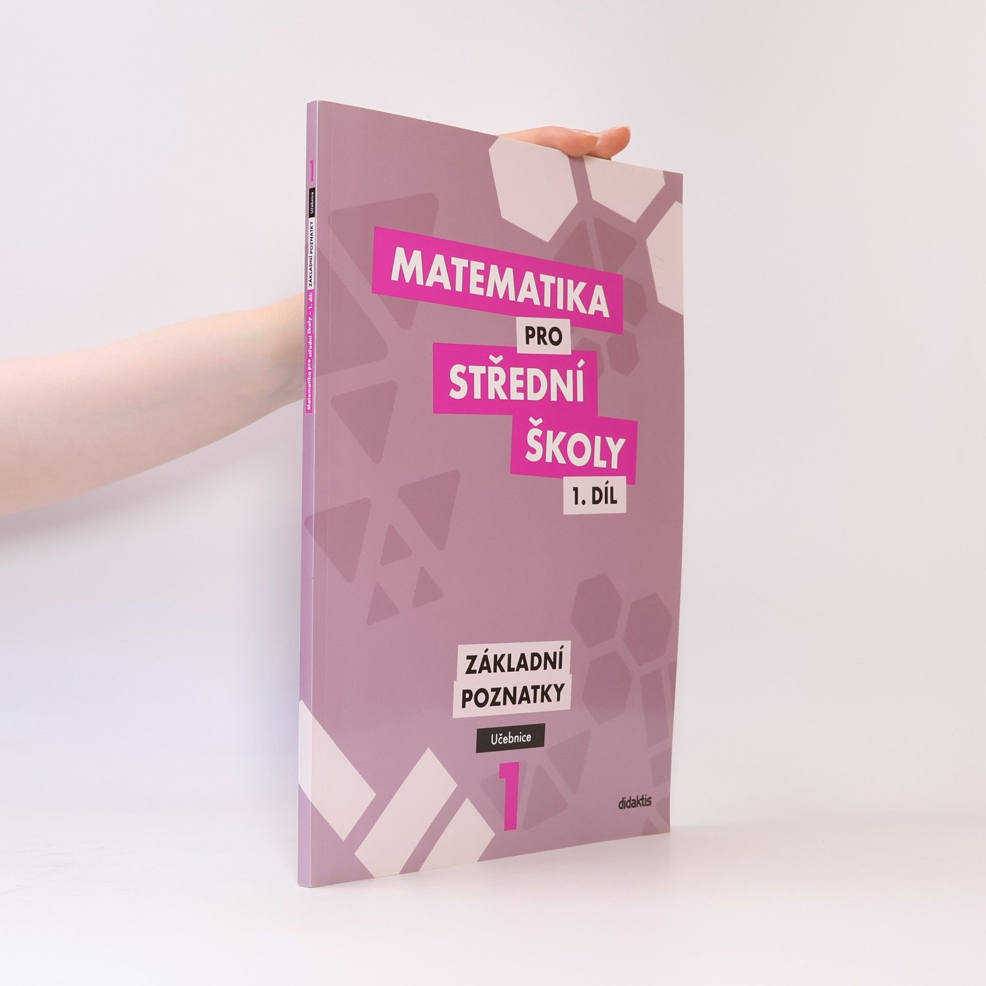 Blanka Škaroupková Matematika pro střední školy I. Základní poznatky. Učebnice