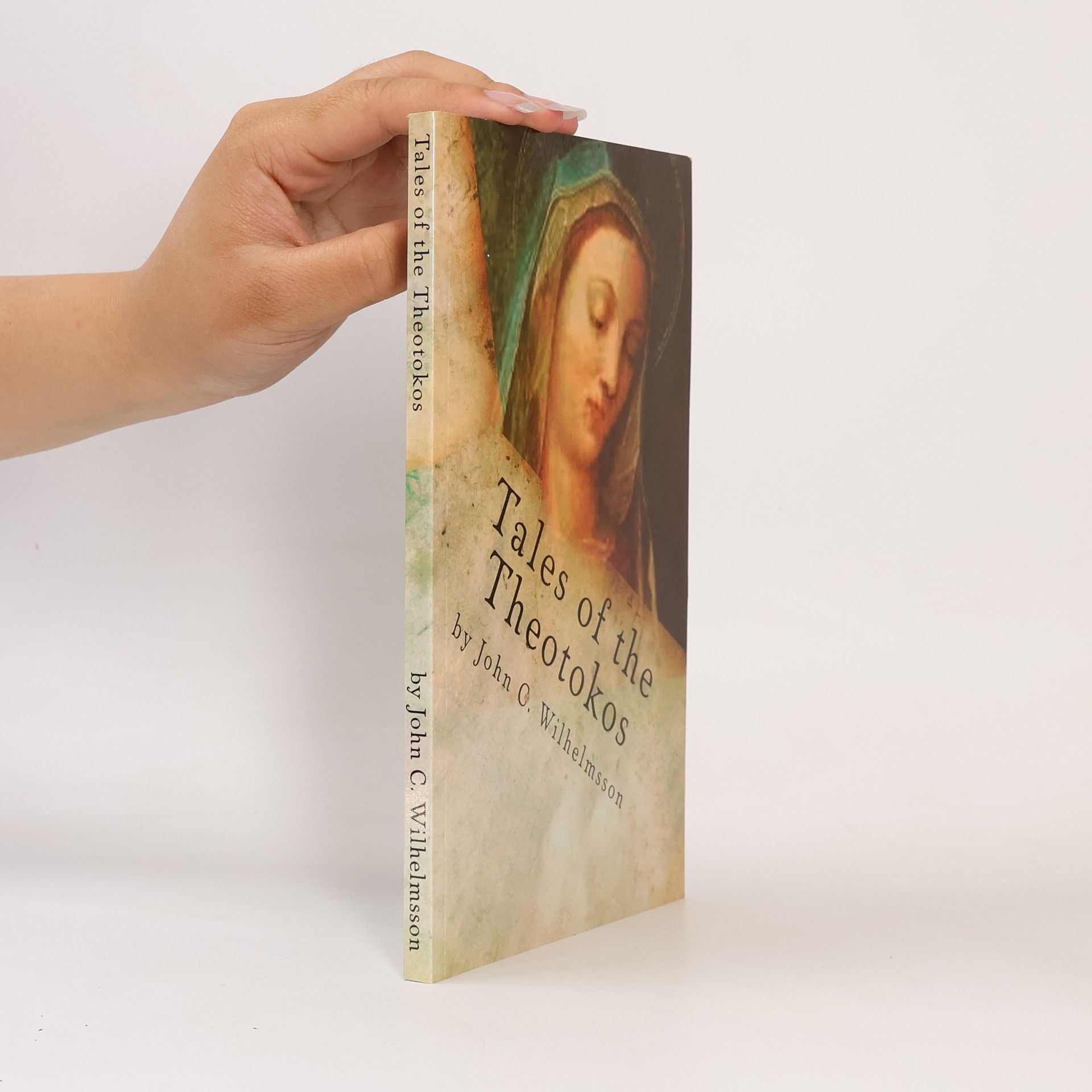 John C. Wilhelmsson Tales of the Theotokos