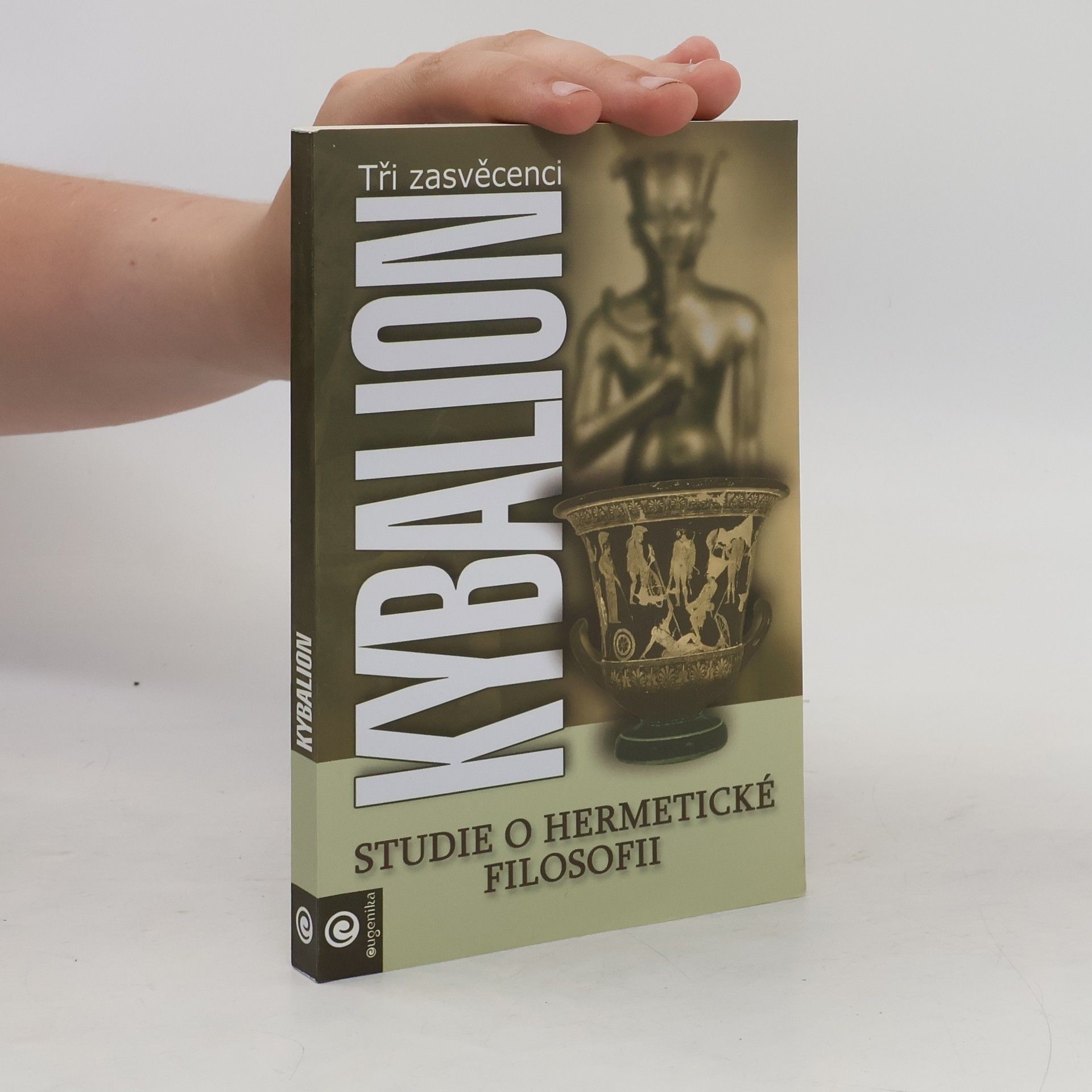 William Walker Atkinson Kybalion: Studie o hermetické filosofii starého Egypta a Řecka