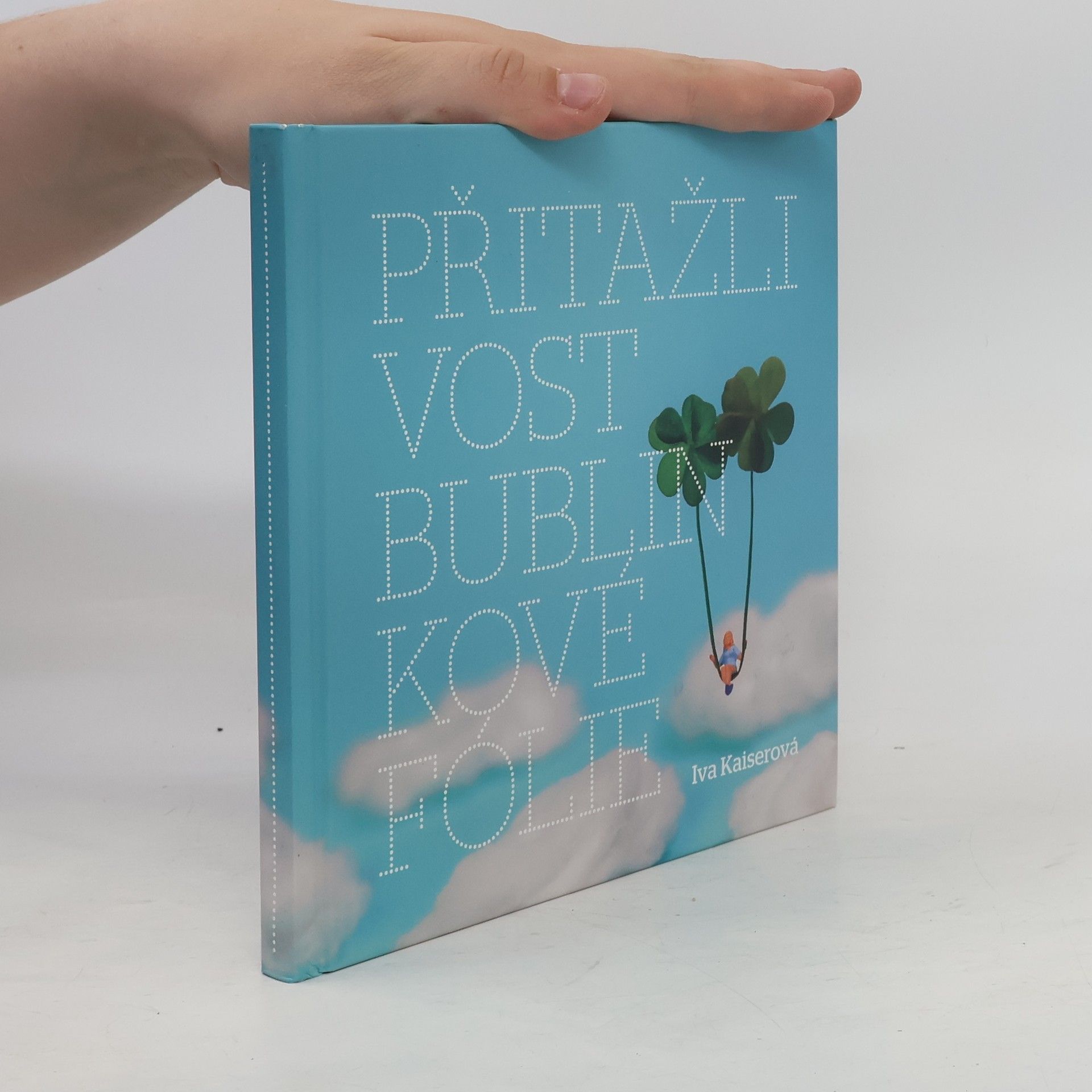 Iva Kaiserová Přitažlivost bublinkové fólie