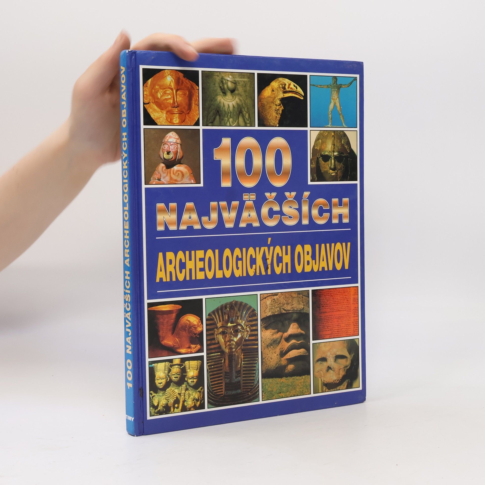 Jacqueline Dineen 100 najväčších archeologických objavov