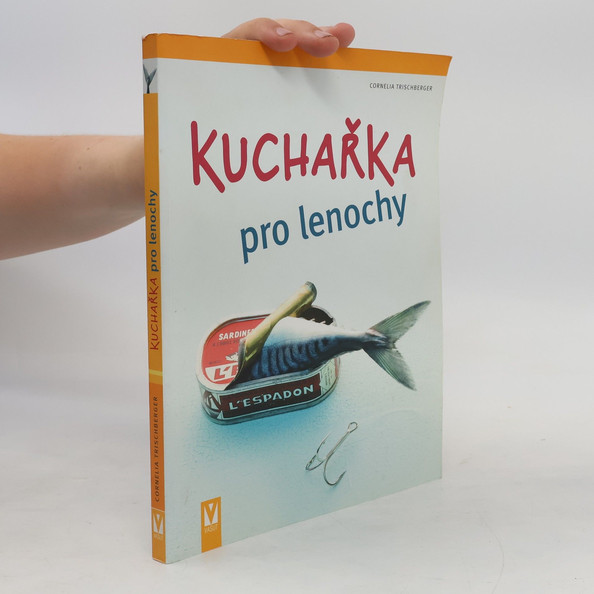 Cornelia Trischberger Kuchařka pro lenochy
