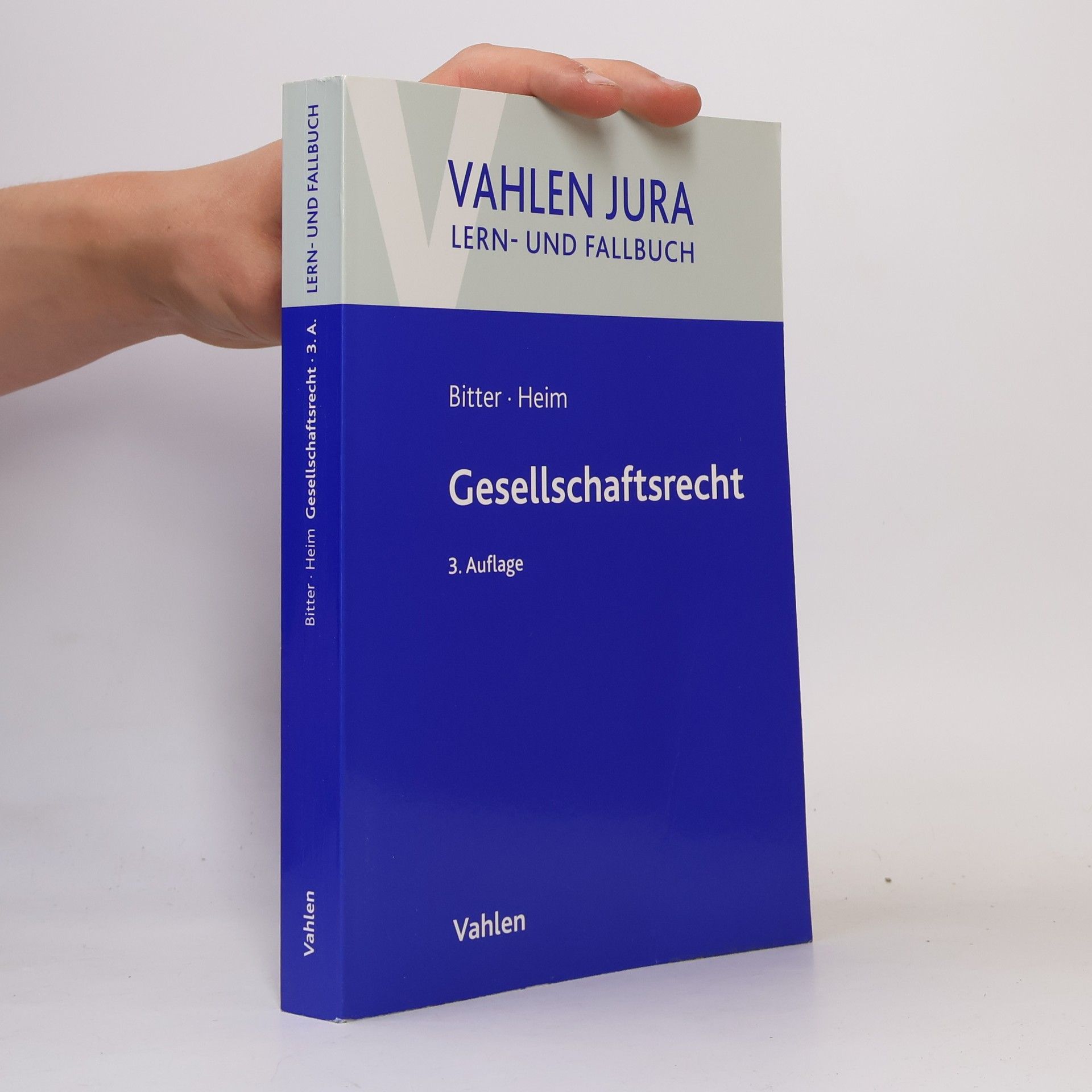 Georg Bitter Vahlen Jura: Gesellschaftsrecht: Lern- und Fallbuch - 3. Auflage