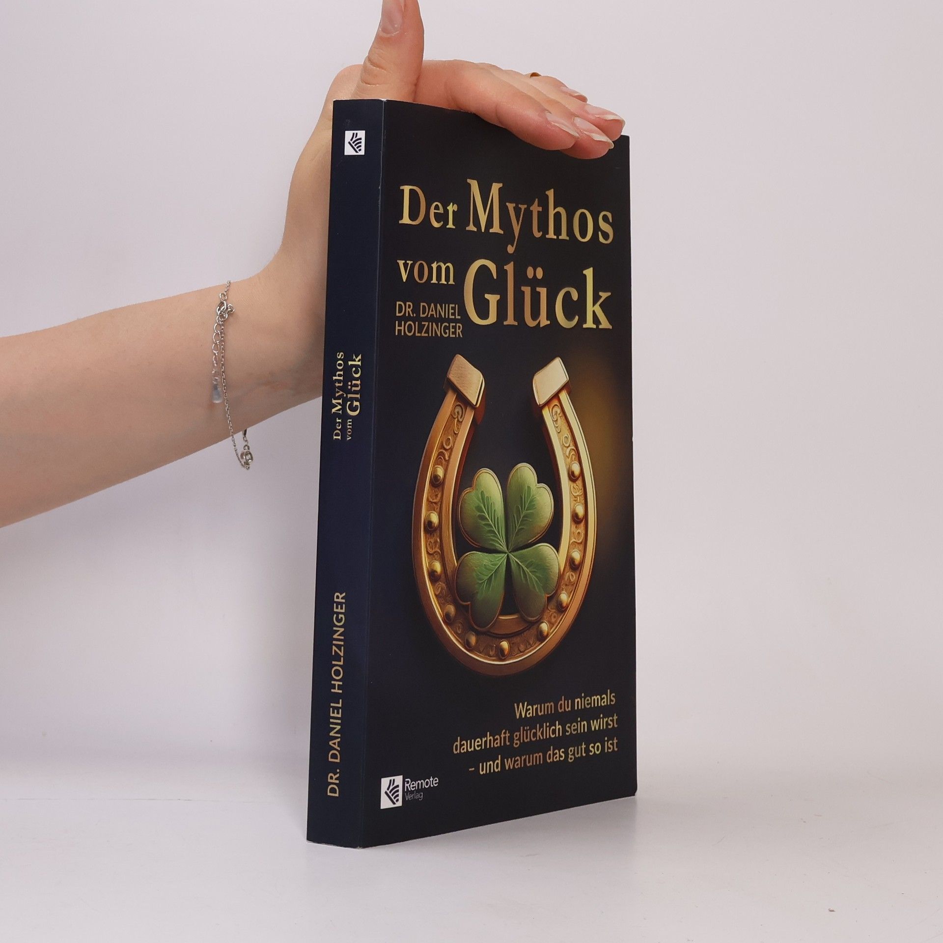 Daniel Holzinger Der Mythos vom Glück