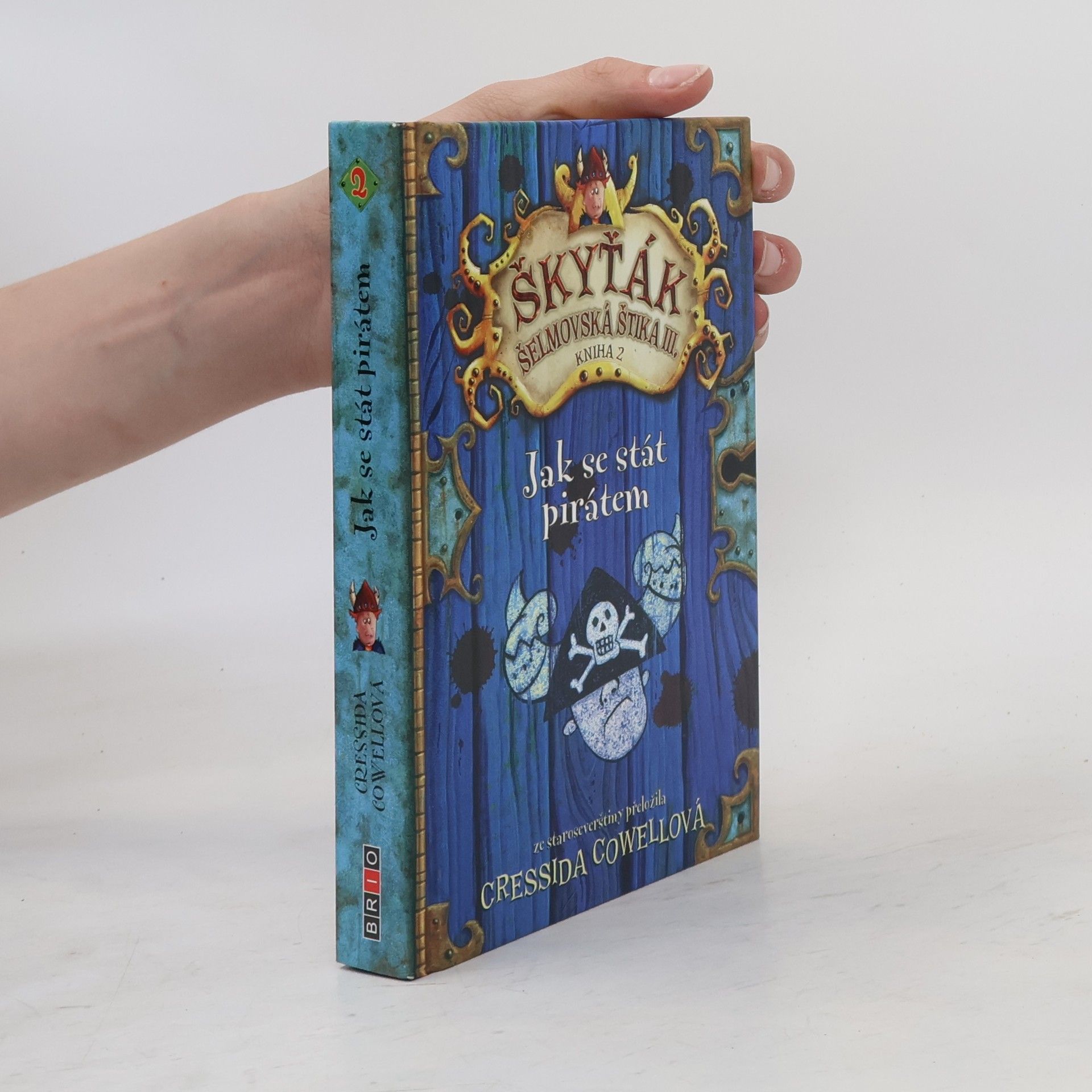 Cressida Cowell Škyťák Šelmovská Štika III. Kniha 2. Jak se stát pirátem