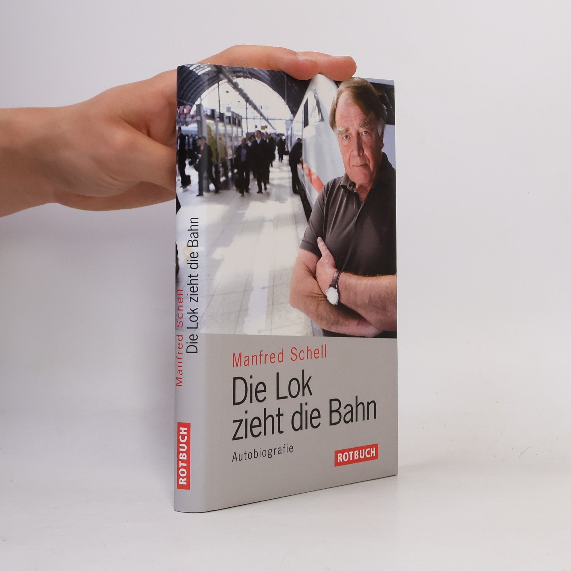 Manfred Schell Die Lok zieht die Bahn
