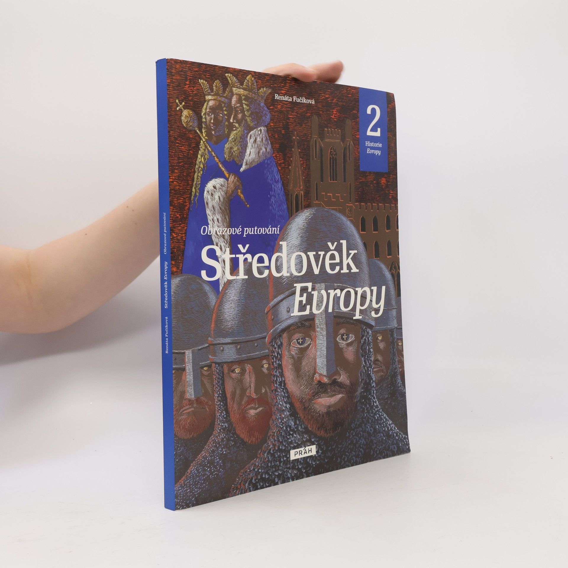 Renáta Fučíková Středověk Evropy. Obrazové putování. Historie Evropy 2