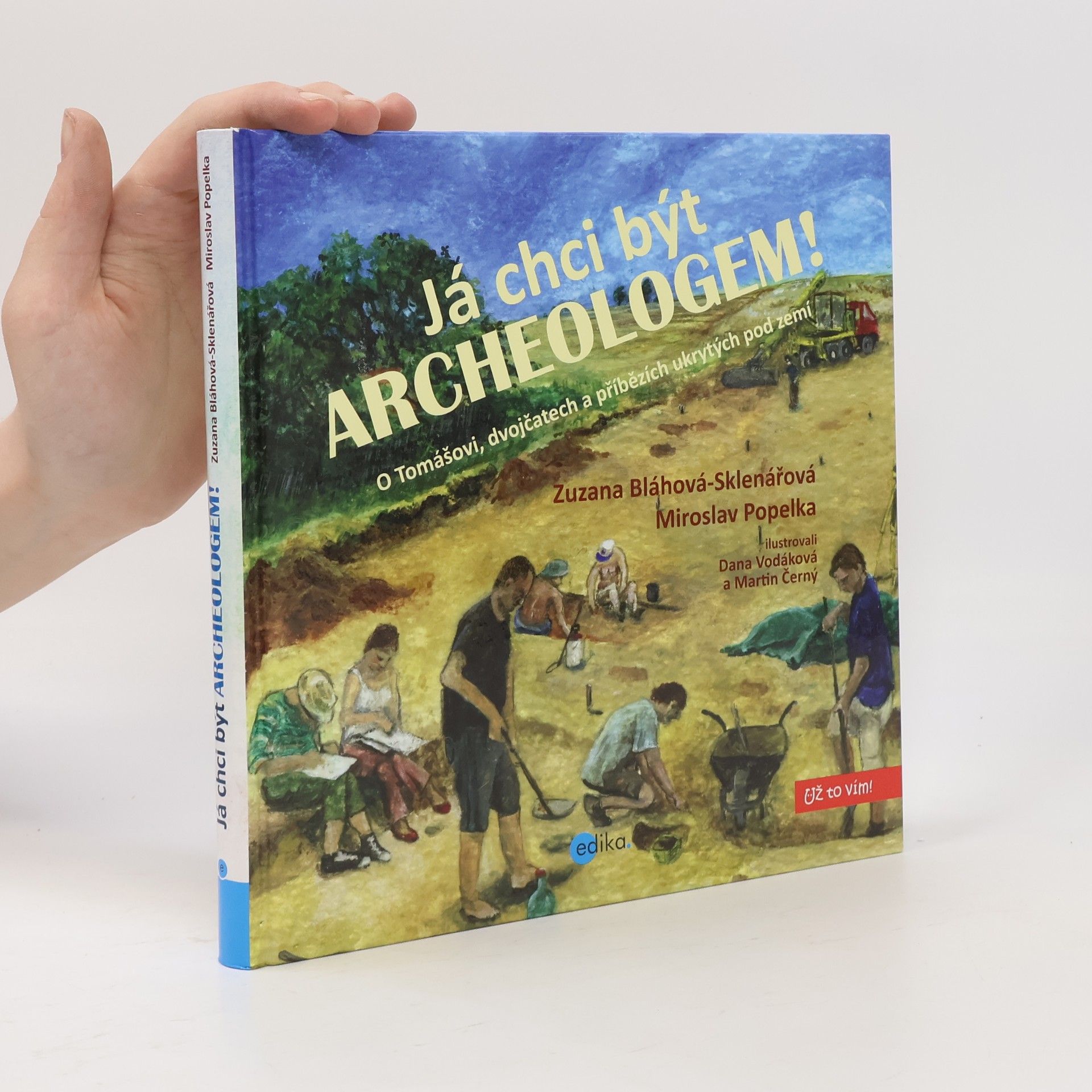 Zuzana Bláhová Sklenářová Já chci být archeologem!