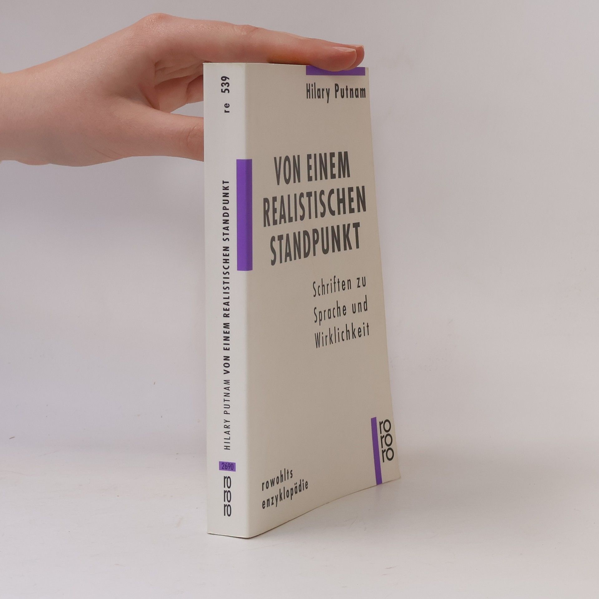 Hilary Putnam Von einem realistischen Standpunkt. Schriften zur Sprache und Wirklichkeit