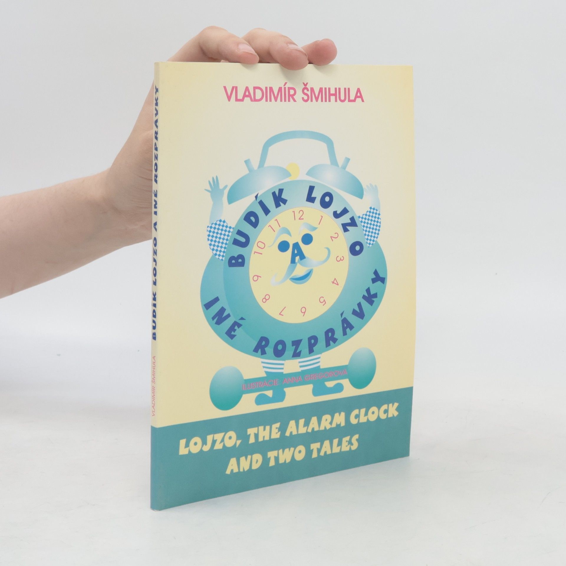 Vladimír Šmihula Budík Lojzo a iné rozprávky. Lojzo, the Alarm Clock and Two Tales