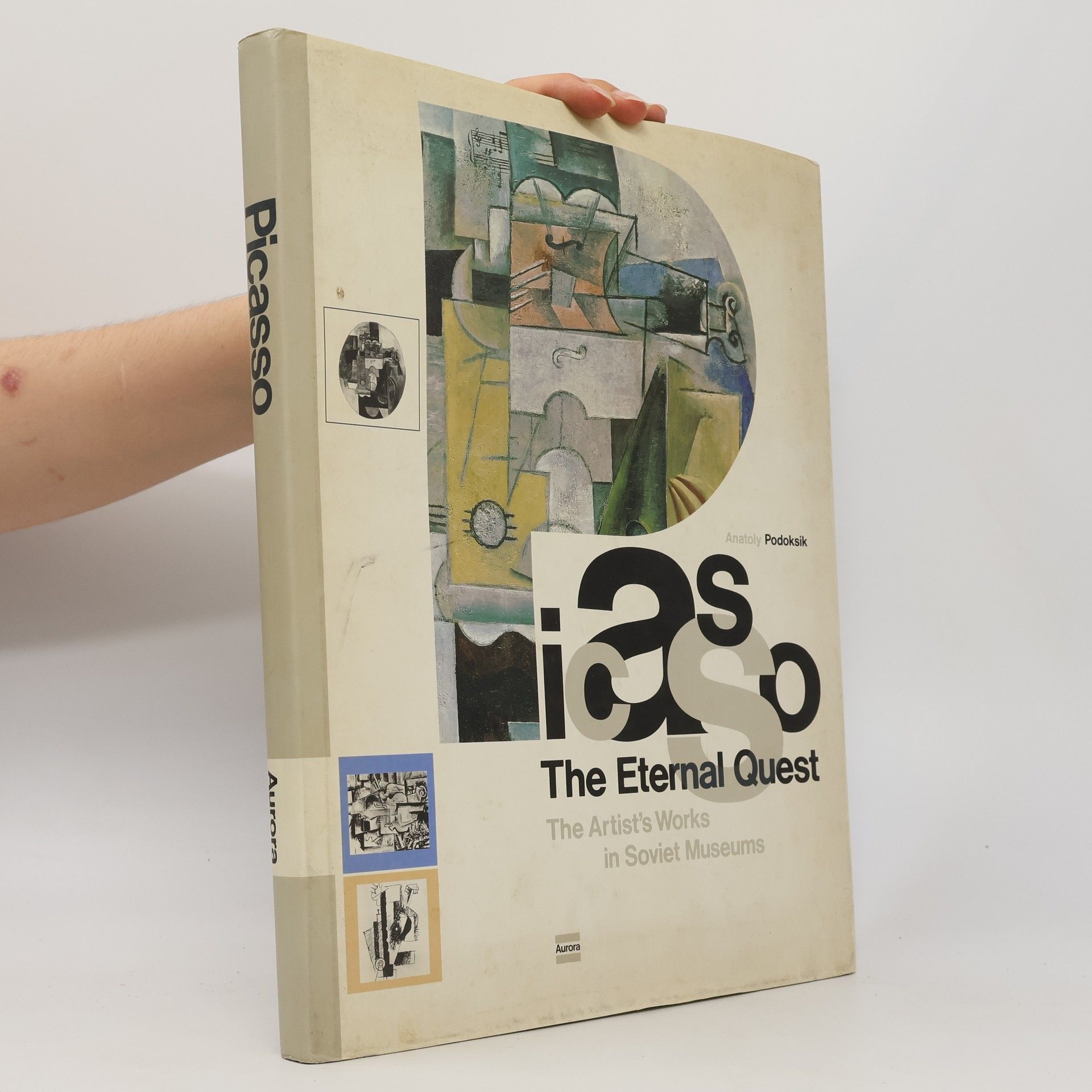 Anatolij Podoksik Picasso: The Eternal Quest. The Artist's Works in Soviet Museums