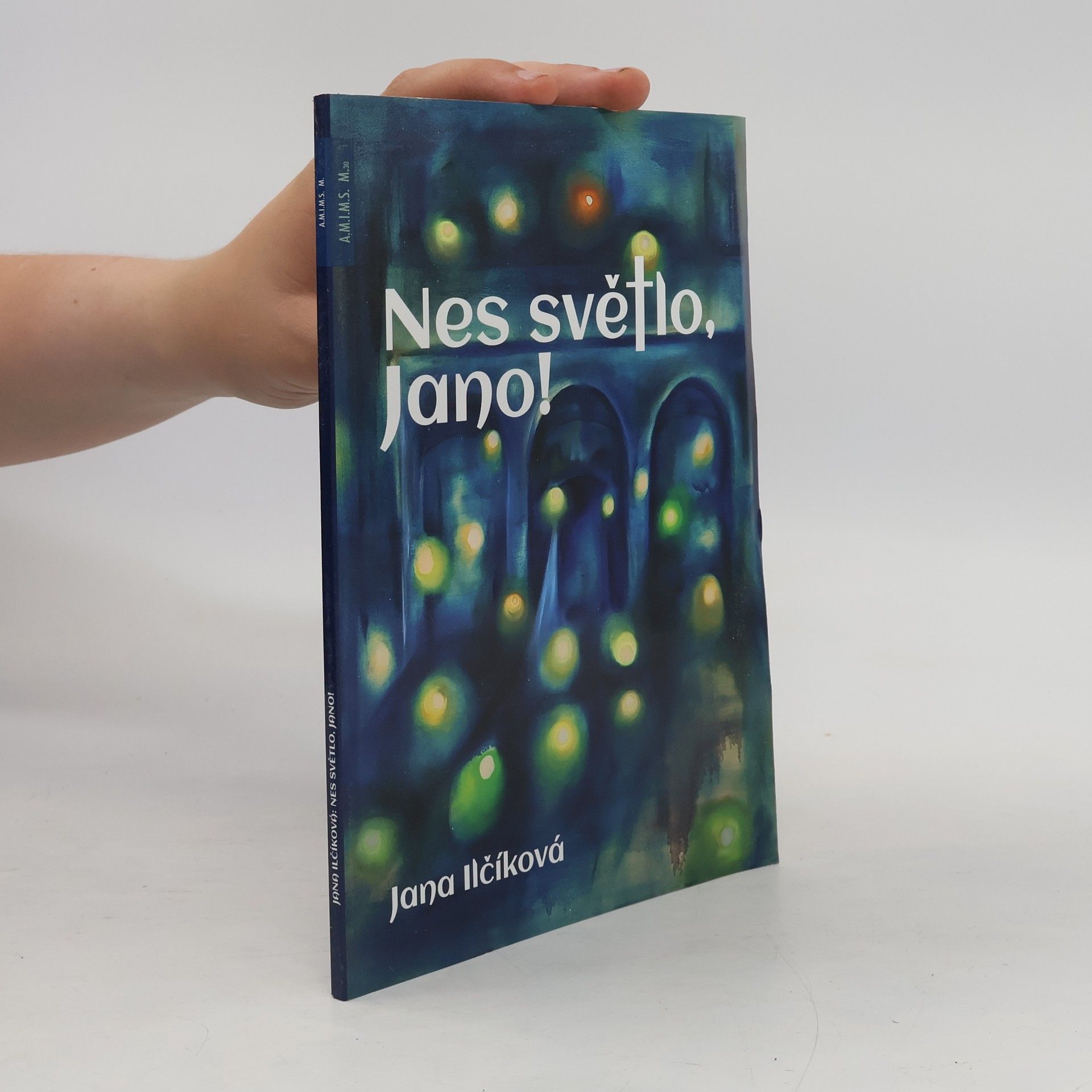 Jana Ilčíková Nes světlo, Jano!