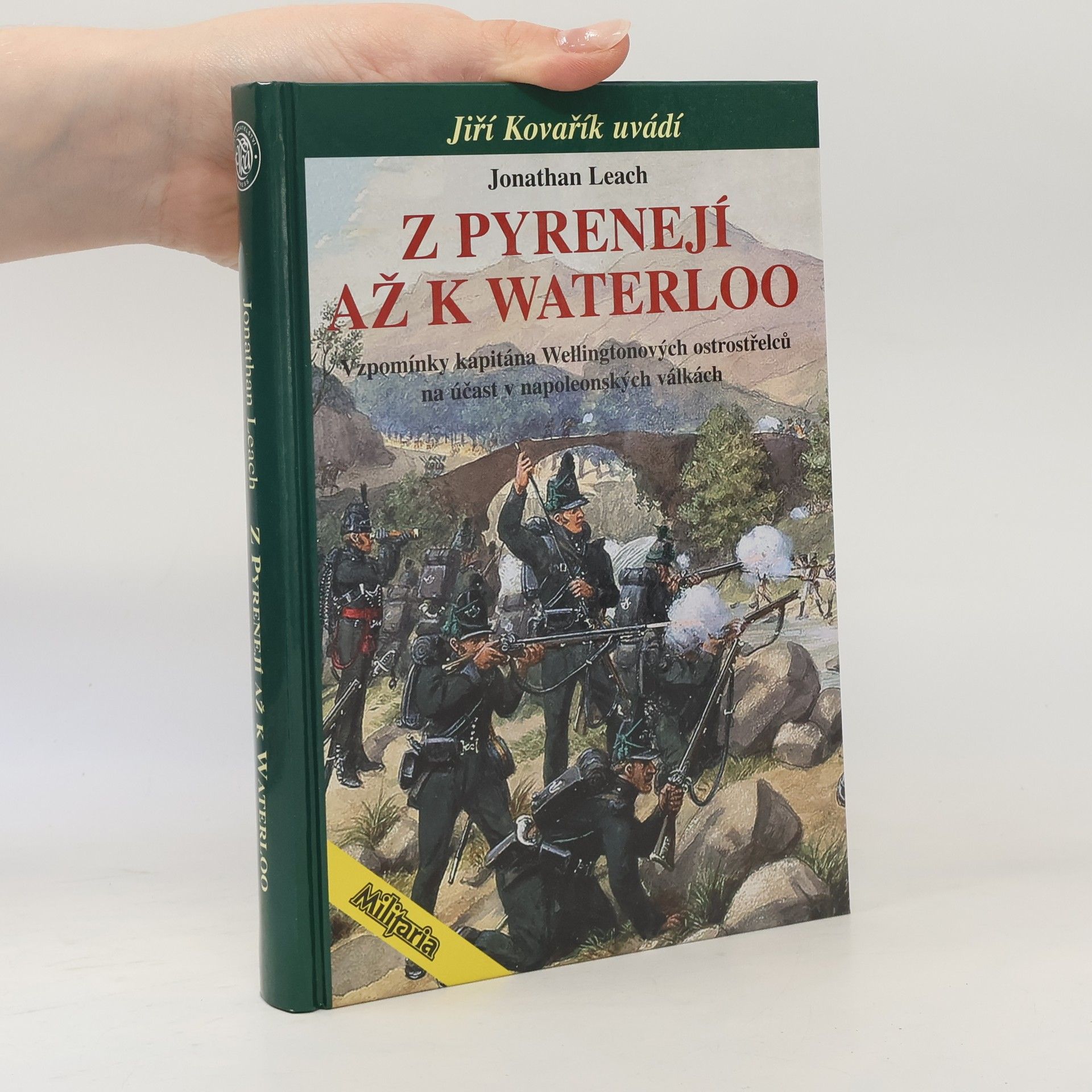 Jonathan Leach Z Pyrenejí až k Waterloo: Vzpomínky kapitána Wellingtonových ostrostřelců na účast v napoleonských válkách