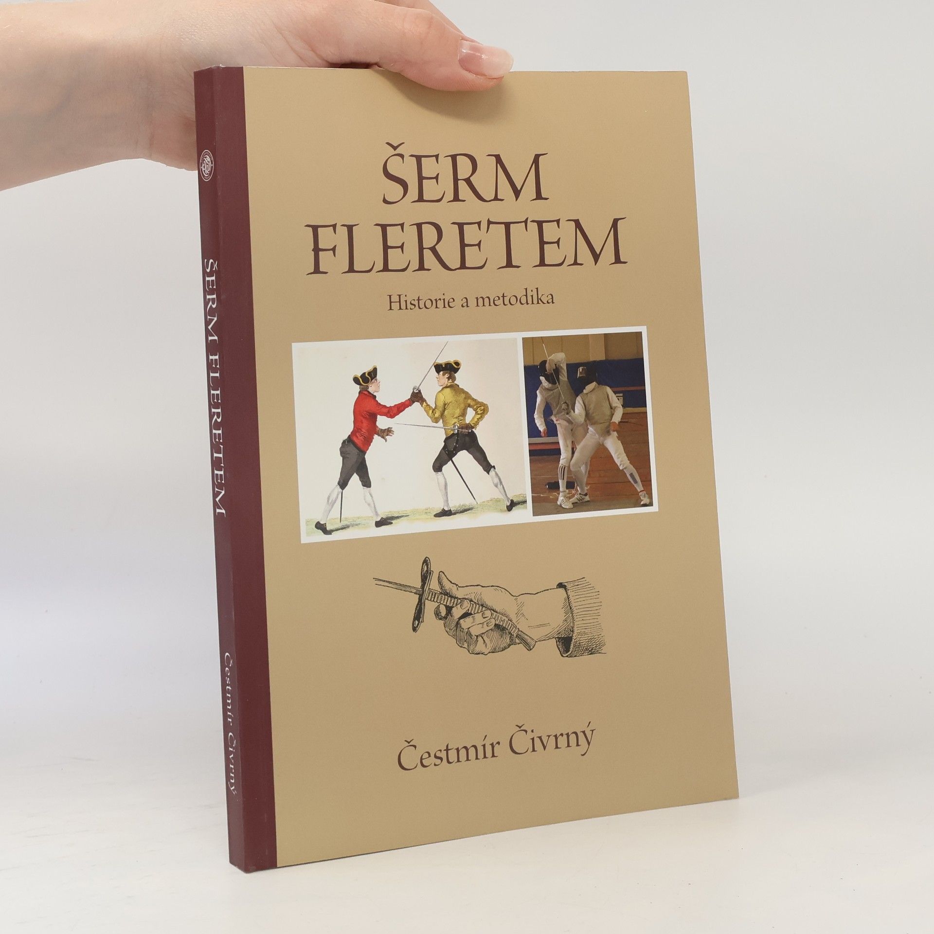 Čestmír Čivrný Šerm fleretem. Historie a metodika