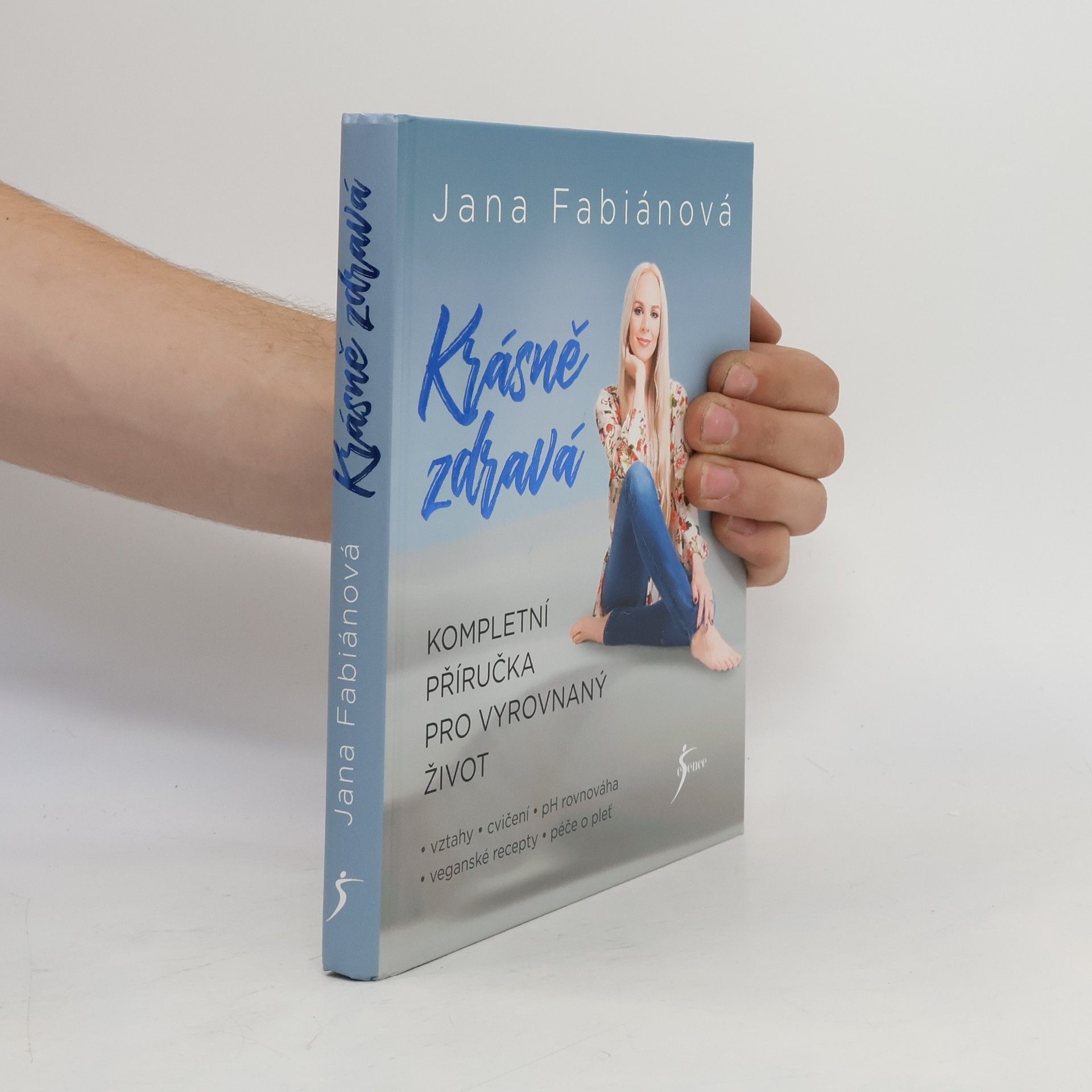 Jana Fabiánová Krásně zdravá : kompletní příručka pro vyrovnaný život