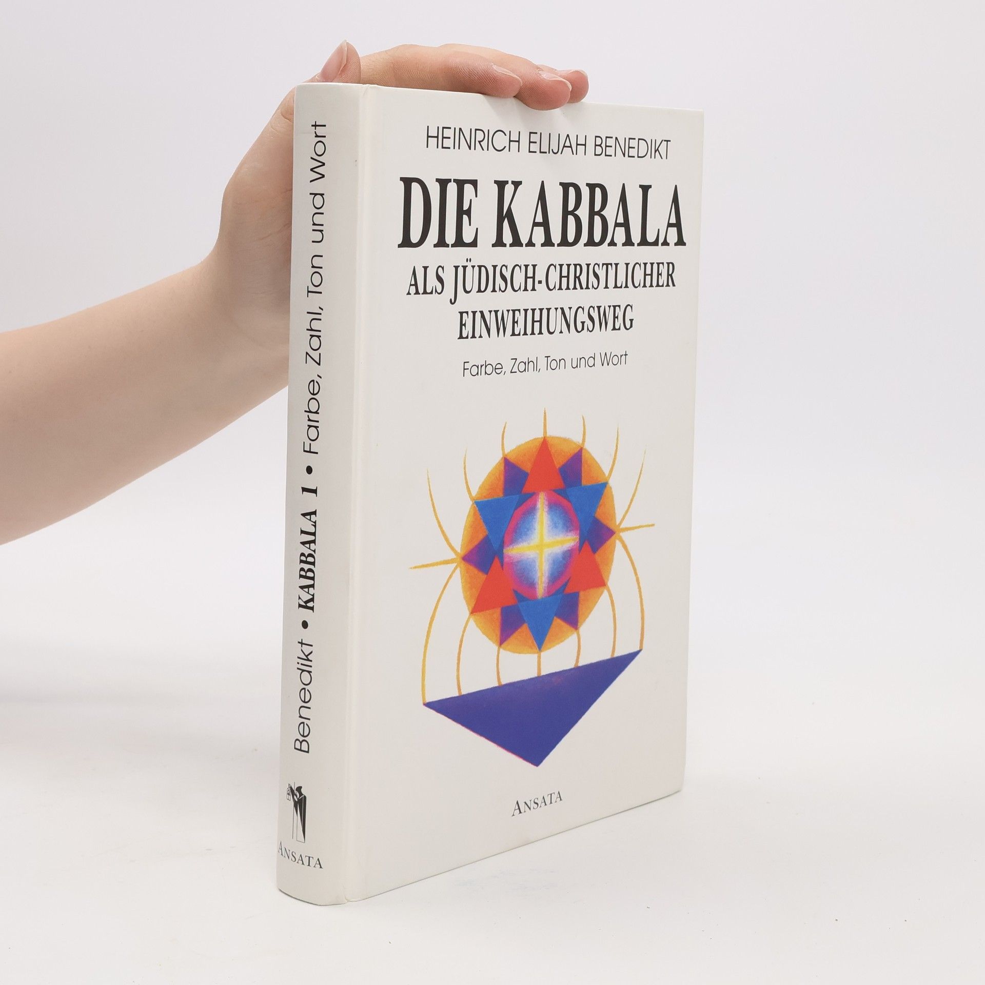 Heinrich Elijah Benedikt Die Kabbala als jüdisch-christlicher Einweihungsweg. Bd.1
