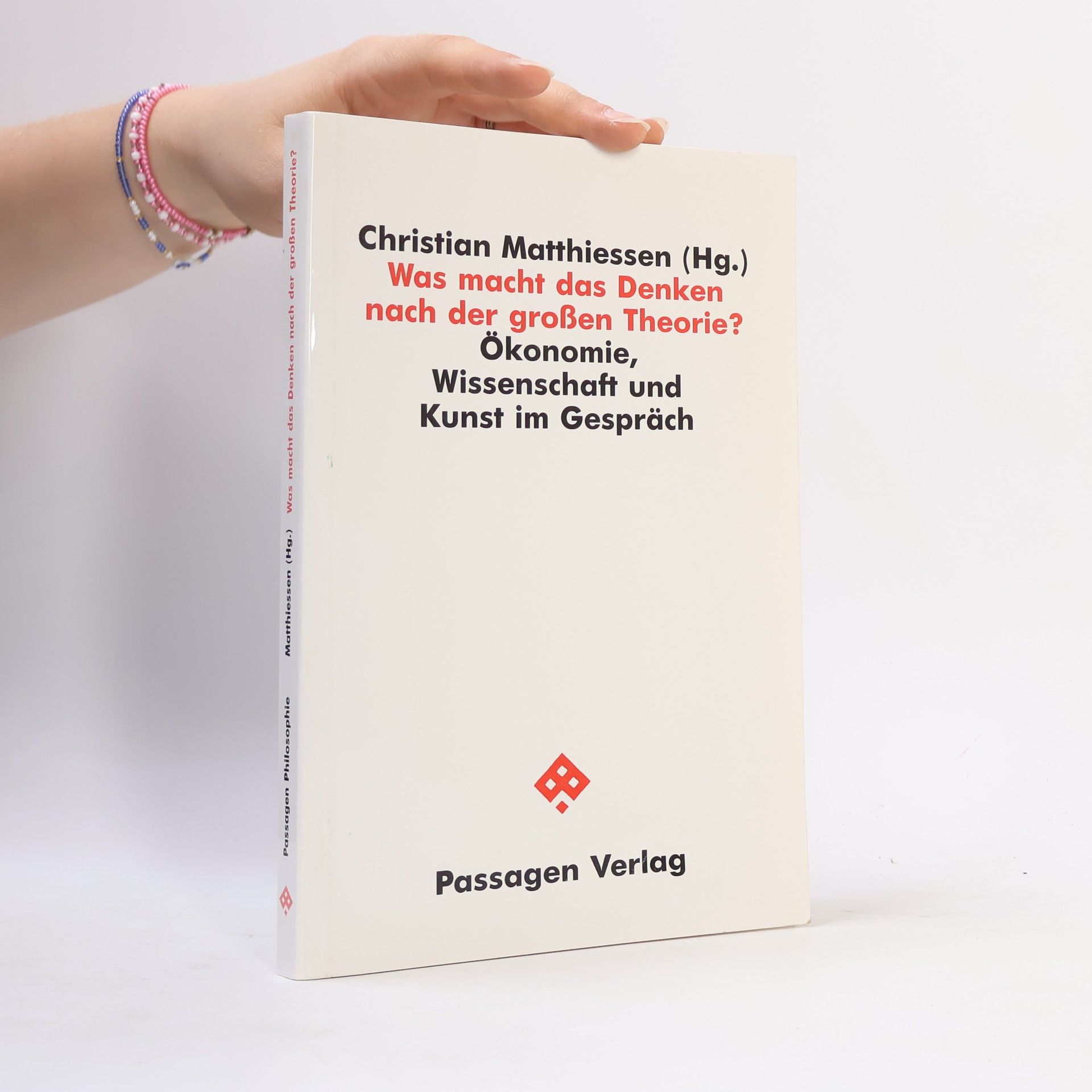 Christian Matthiessen Passagen Philosophie: Was macht das Denken nach der grossen Theorie?