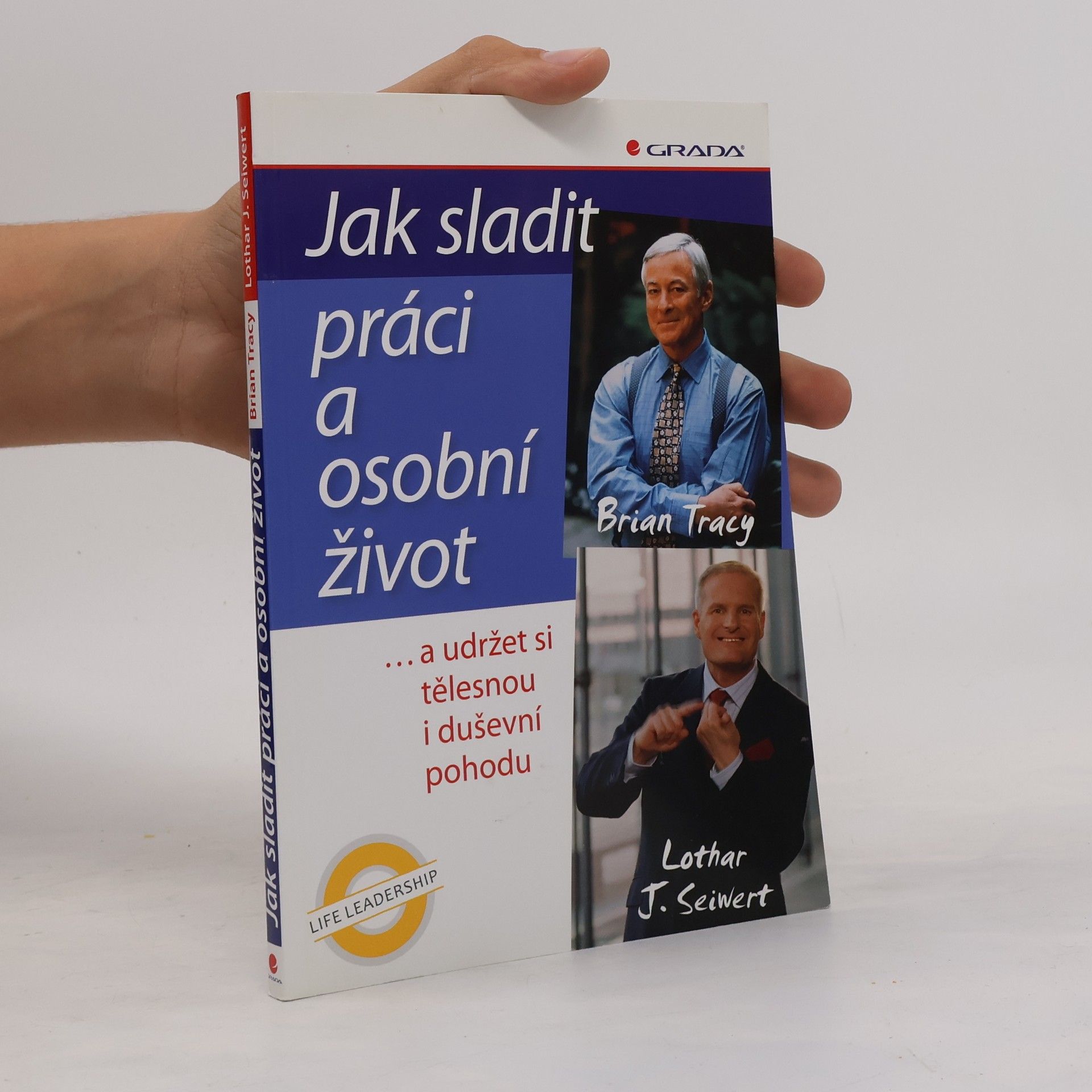 Lothar Seiwert Jak sladit práci a osobní život ...a udržet si tělesnou i duševní pohodu