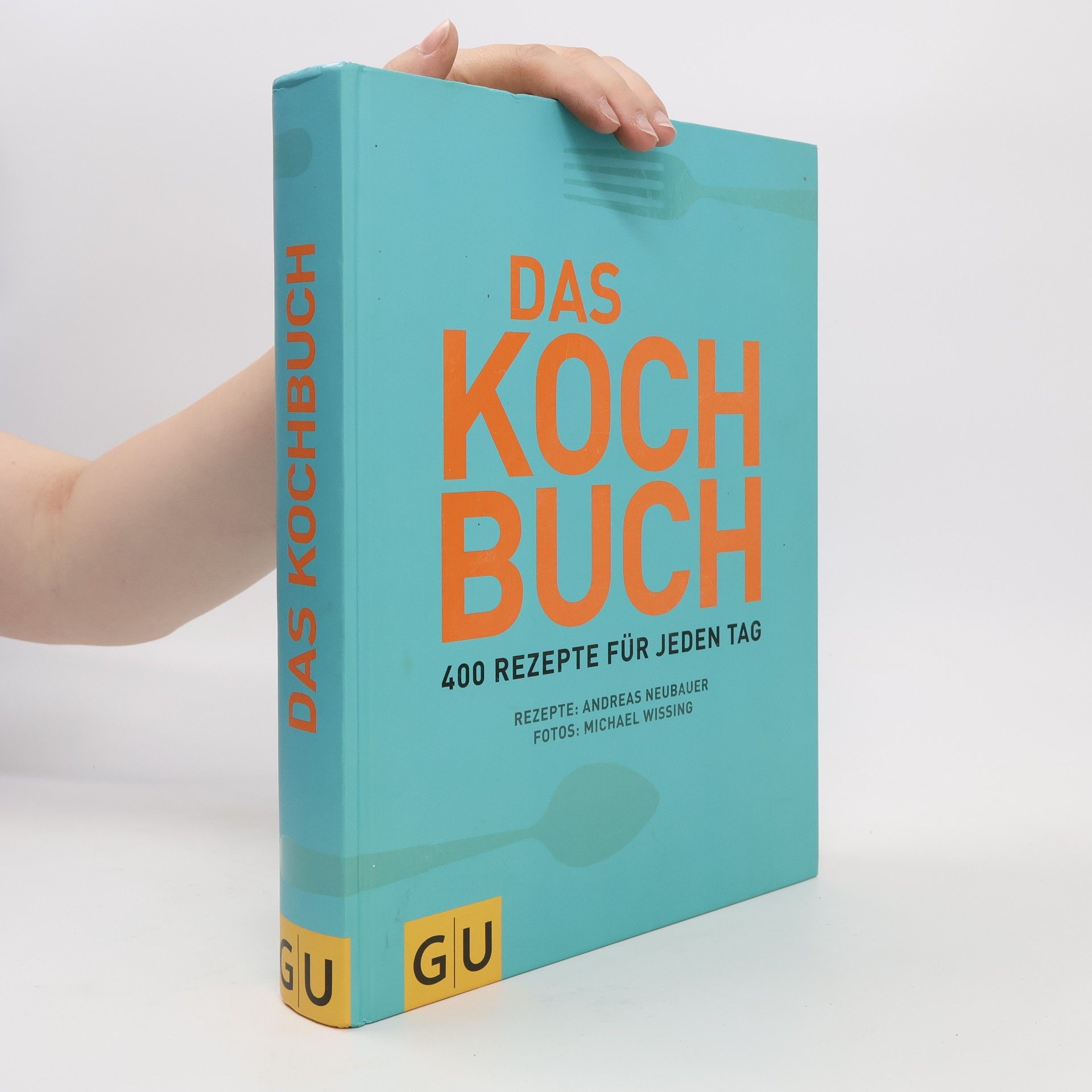 Andreas Neubauer Das Kochbuch. 400 Rezepte für jeden Tag