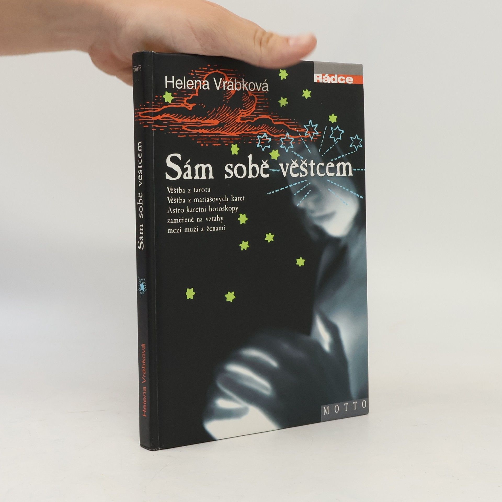 Sám sobě věštcem. Věštba z tarotu, věštba z mariášových karet, astro-karetní horoskopy zaměřené na vztahy mezi muži a ženami