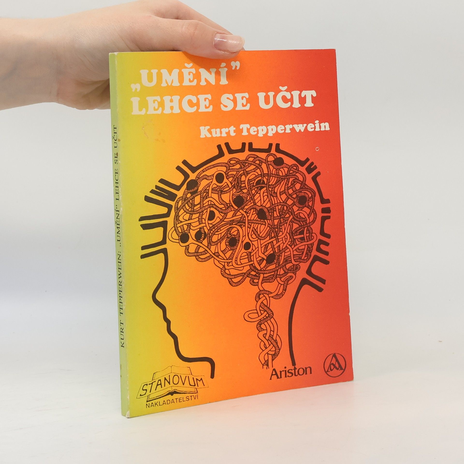 Kurt Tepperwein Umění lehce se učit : nové metody, které vám ulehčí učení