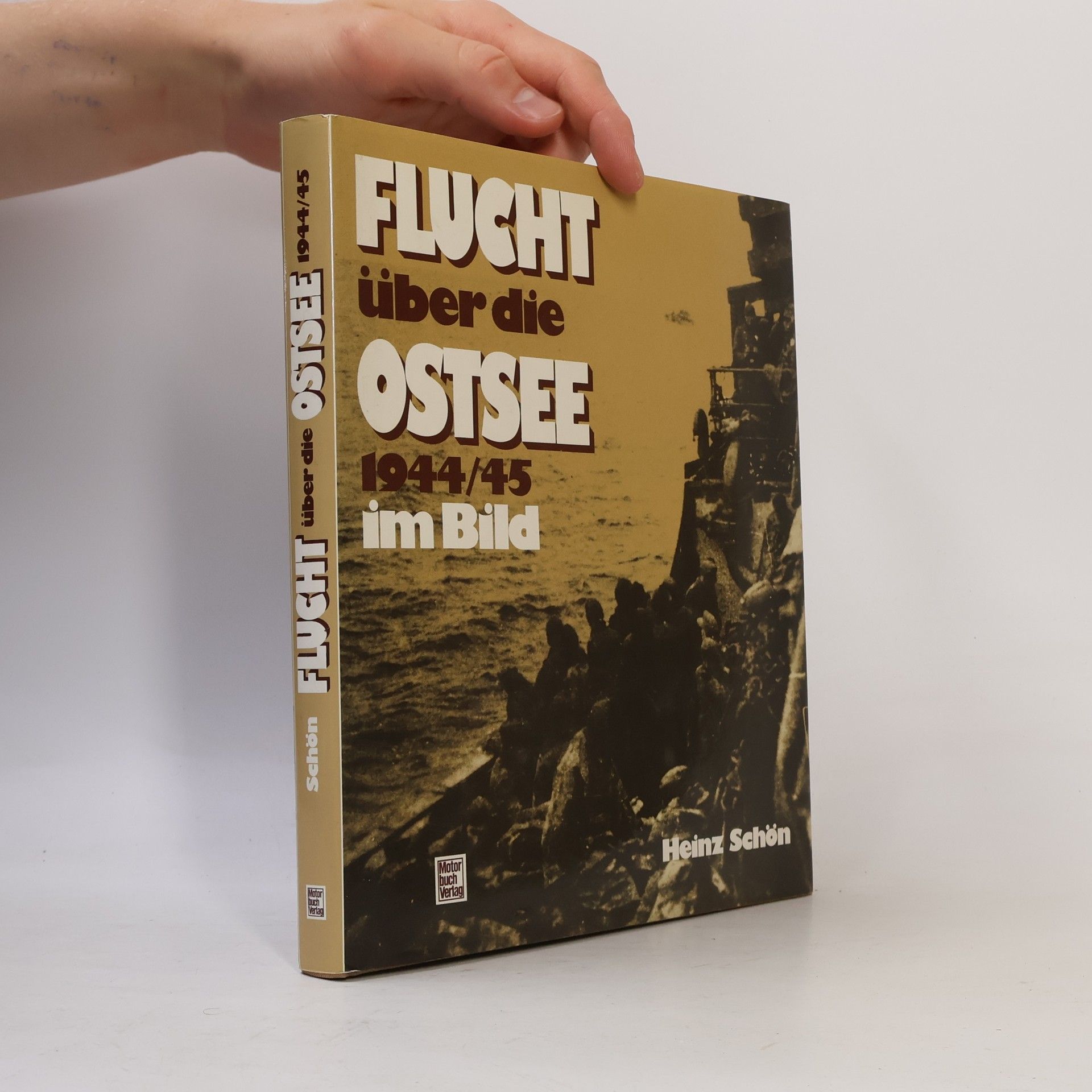 Heinz Schön Flucht über die Ostsee. 1944/45 im Bild